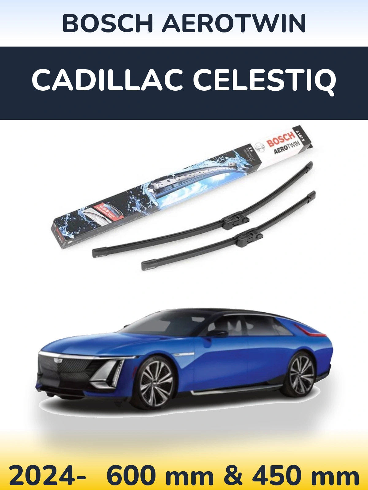 Ștergătoare BOSCH AeroTwin pentru Cadillac Celestiq