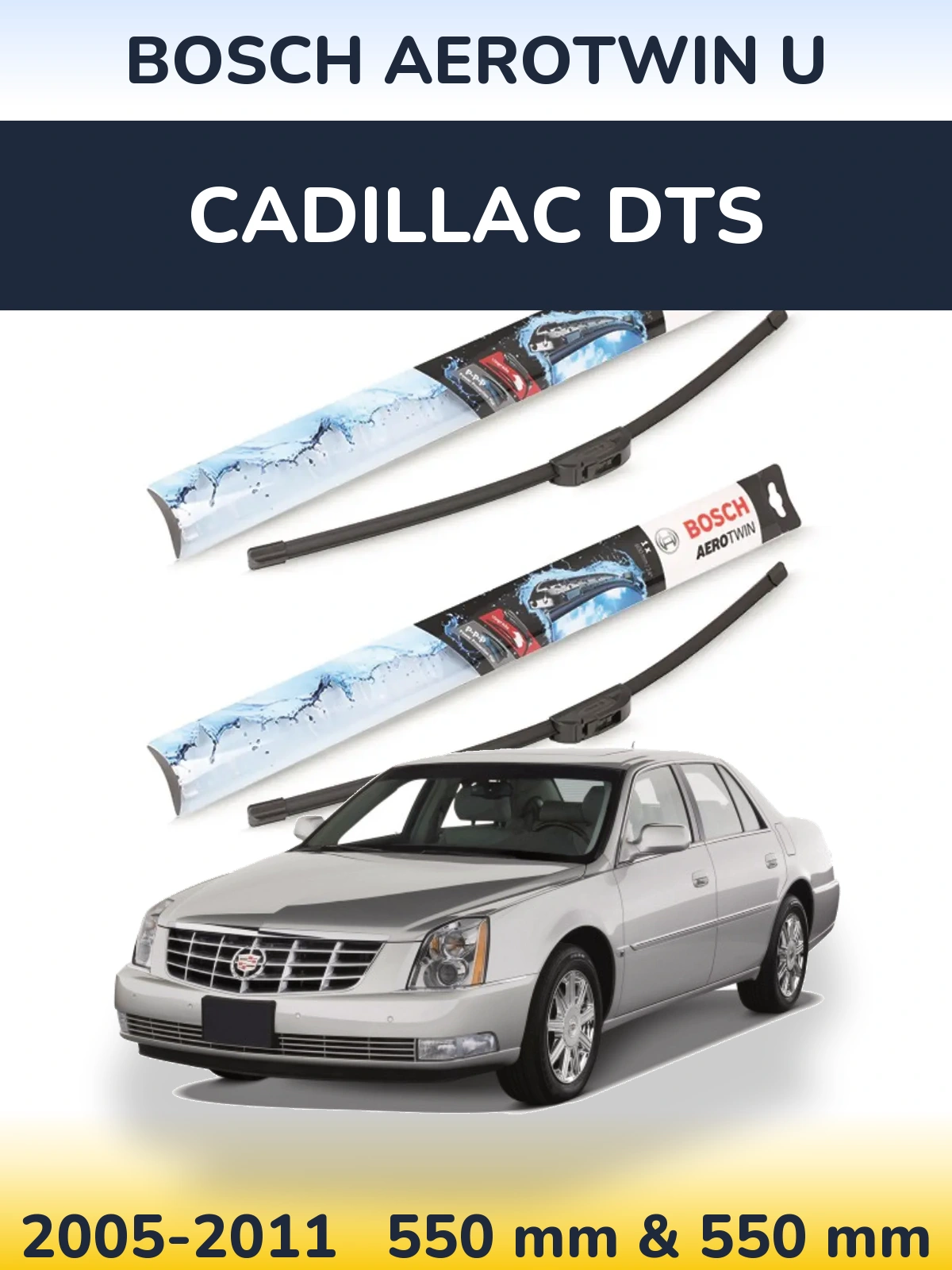 Ștergătoare BOSCH AeroTwin U pentru Cadillac DTS