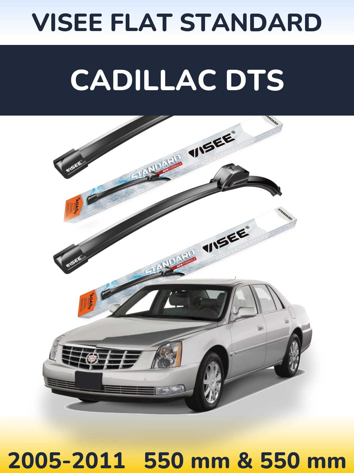 Ștergătoare VISEE FLAT STANDARD pentru Cadillac DTS