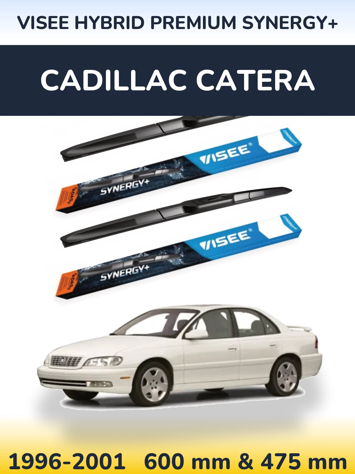 Ștergătoare VISEE HYBRID PREMIUM SYNERGY+ pentru Cadillac Catera