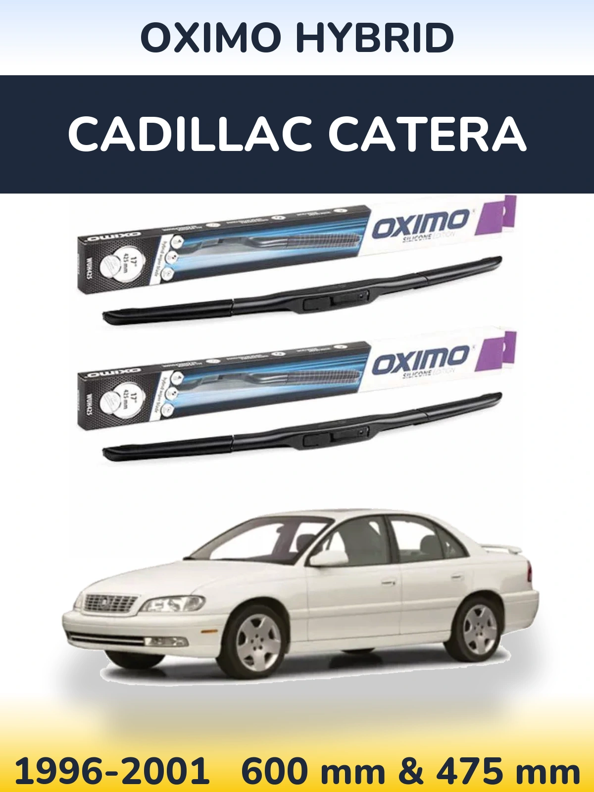 Ștergătoare Oximo Hybrid pentru Cadillac Catera