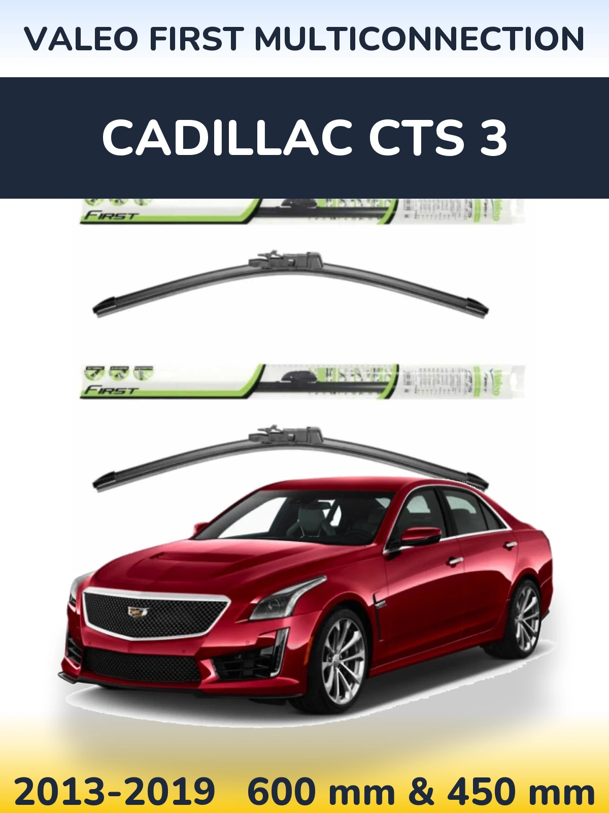 Ștergătoare Valeo First MultiConnection pentru Cadillac CTS 3