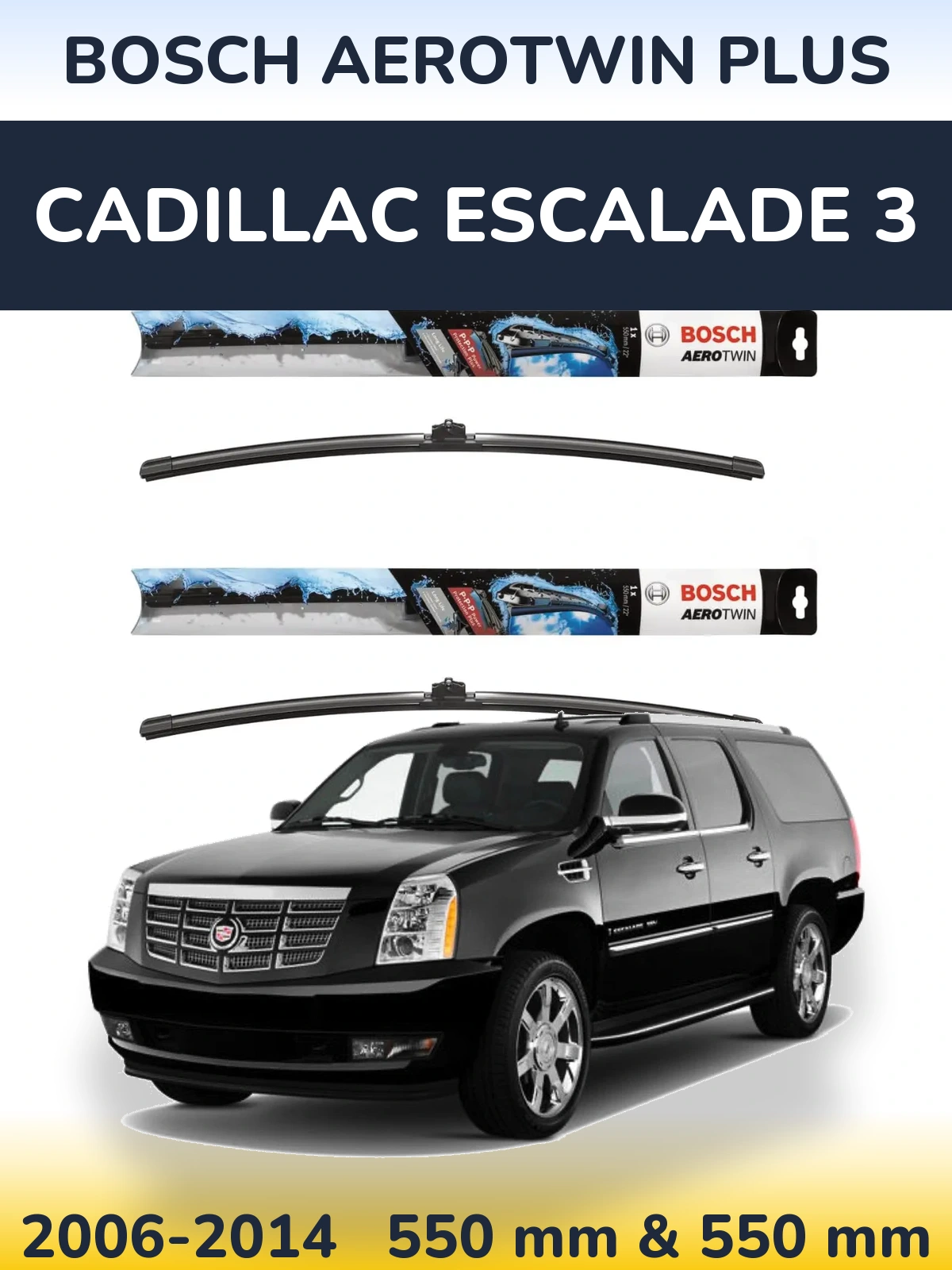 Ștergătoare BOSCH AeroTwin Plus pentru Cadillac Escalade 3
