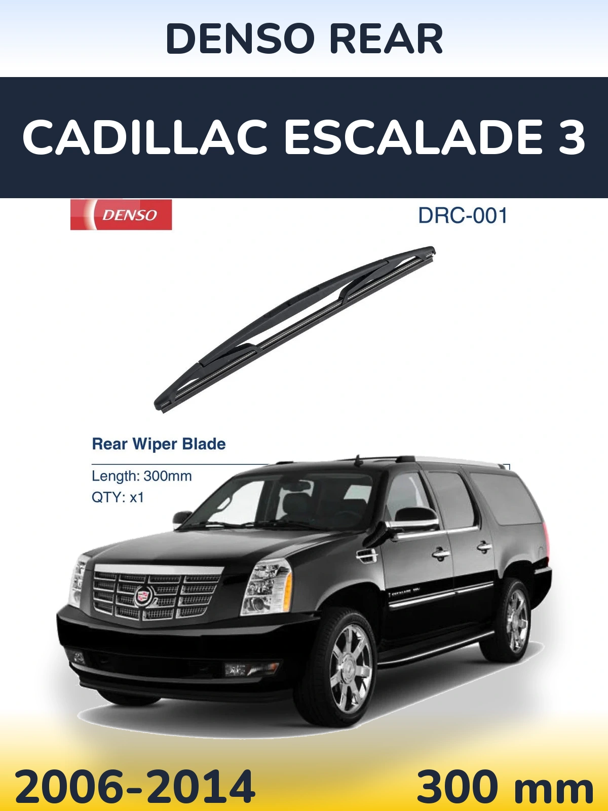 Ștergătoare Denso Rear pentru Cadillac Escalade 3