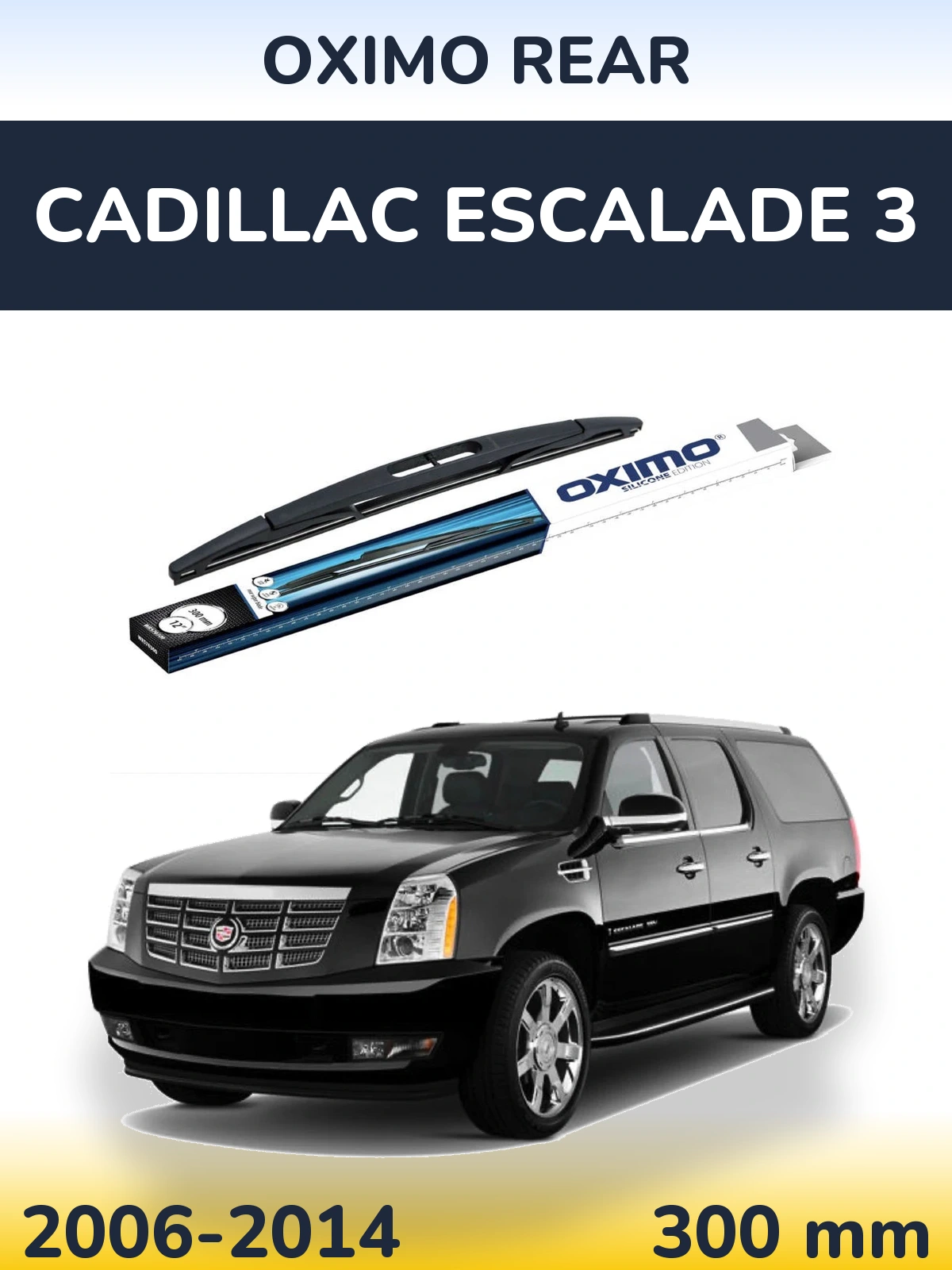 Ștergătoare Oximo Rear pentru Cadillac Escalade 3