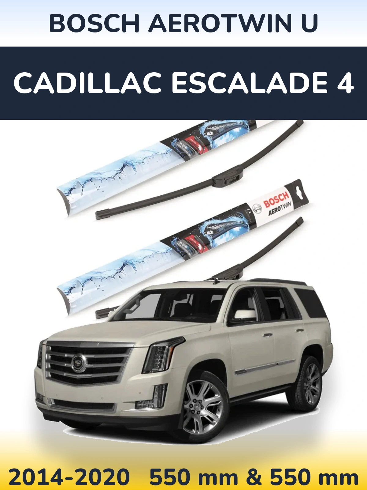 Ștergătoare BOSCH AeroTwin U pentru Cadillac Escalade 4
