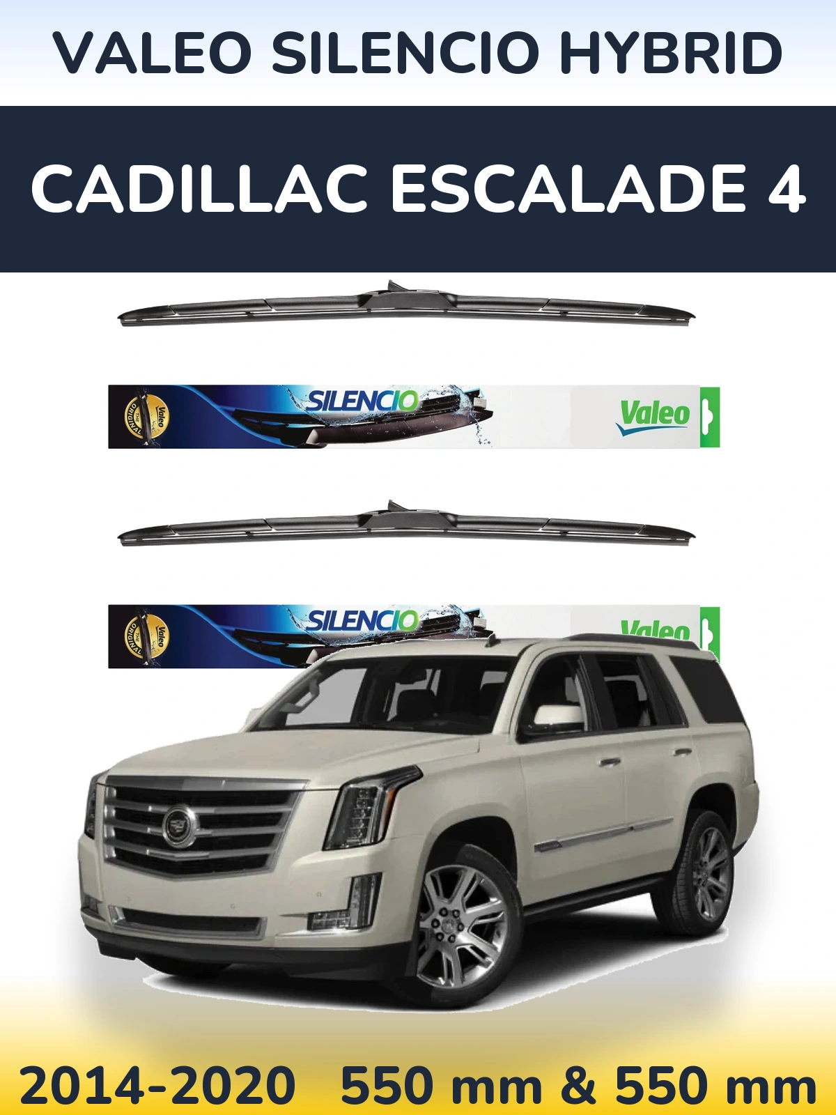 Ștergătoare Valeo Silencio Hybrid pentru Cadillac Escalade 4
