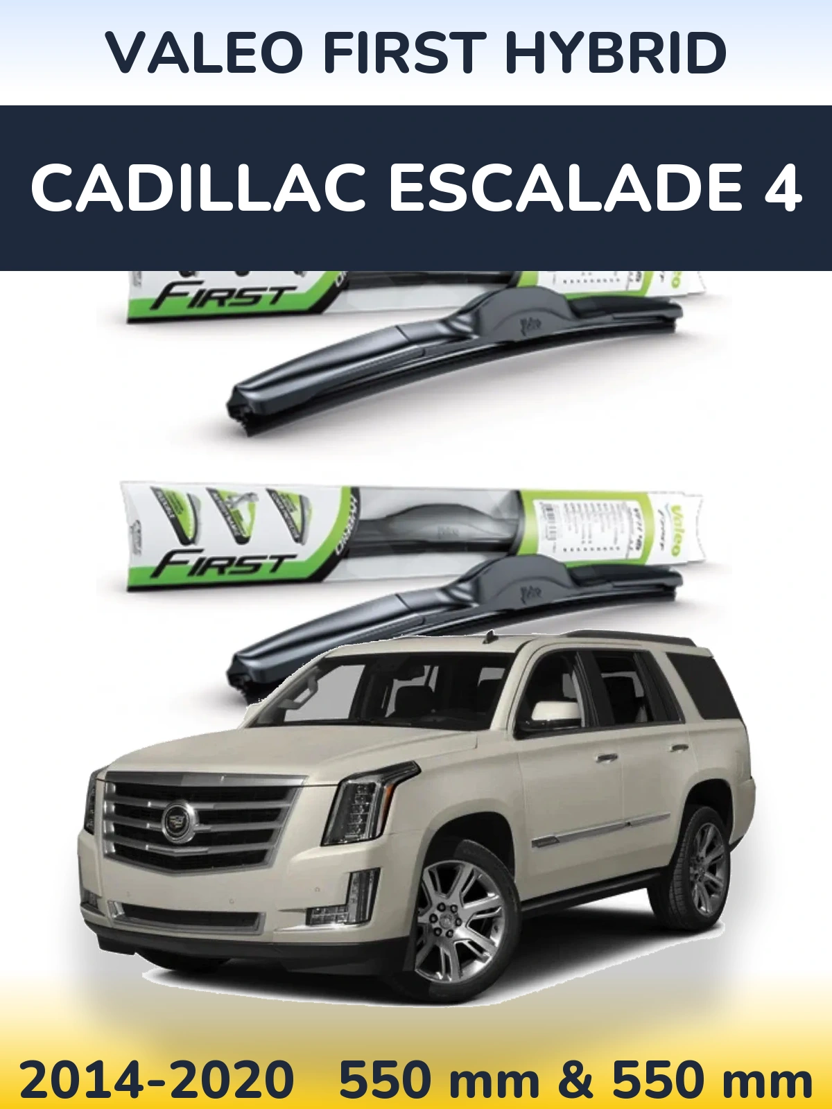Ștergătoare Valeo First Hybrid pentru Cadillac Escalade 4