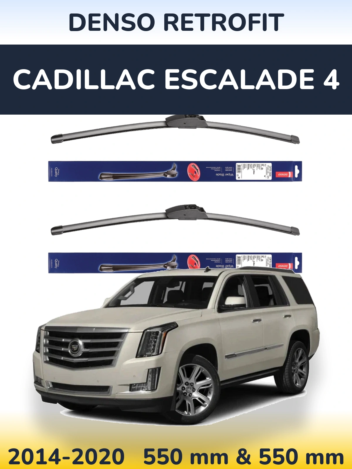 Ștergătoare Denso Retrofit pentru Cadillac Escalade 4