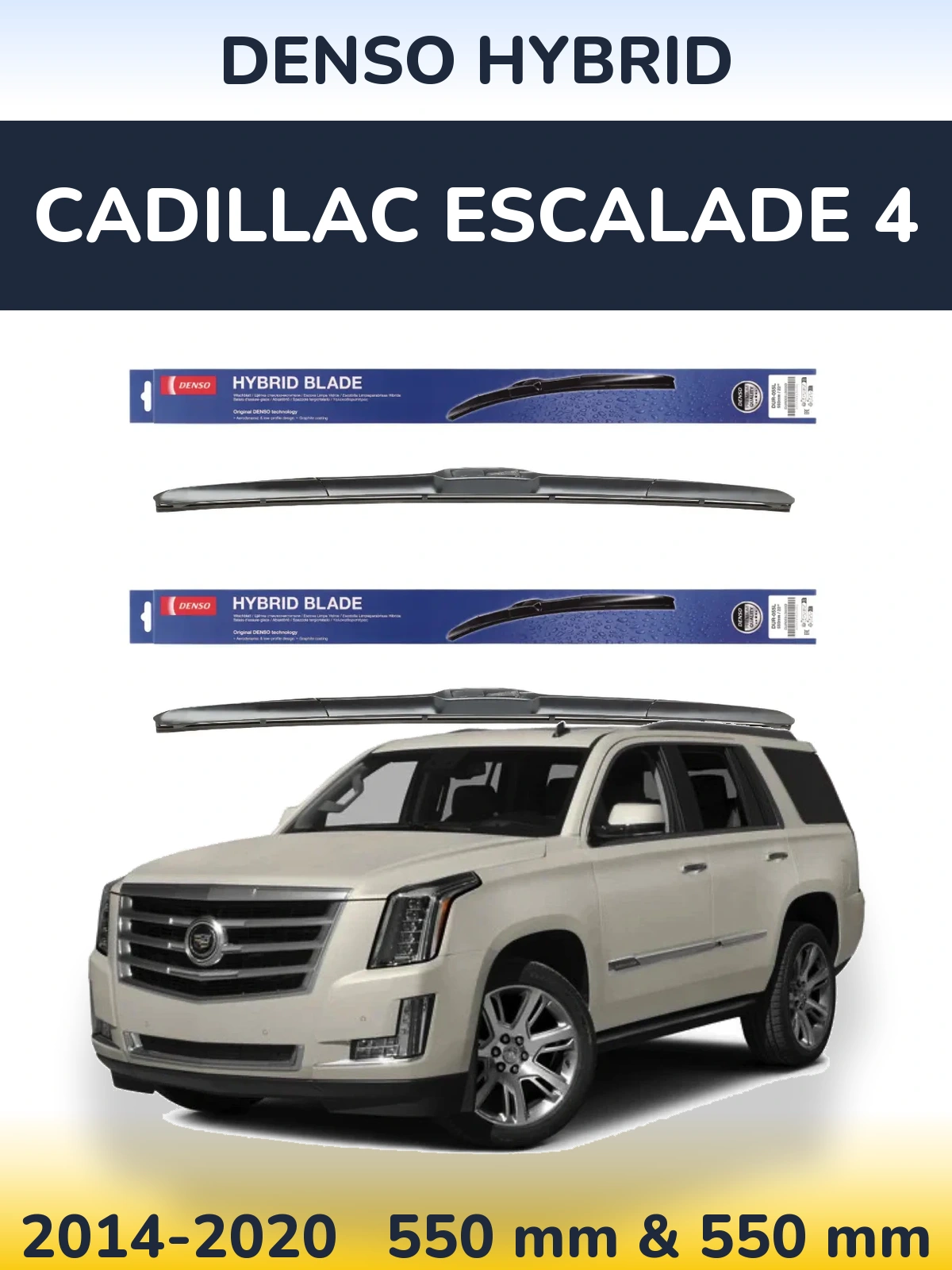 Ștergătoare Denso Hybrid pentru Cadillac Escalade 4