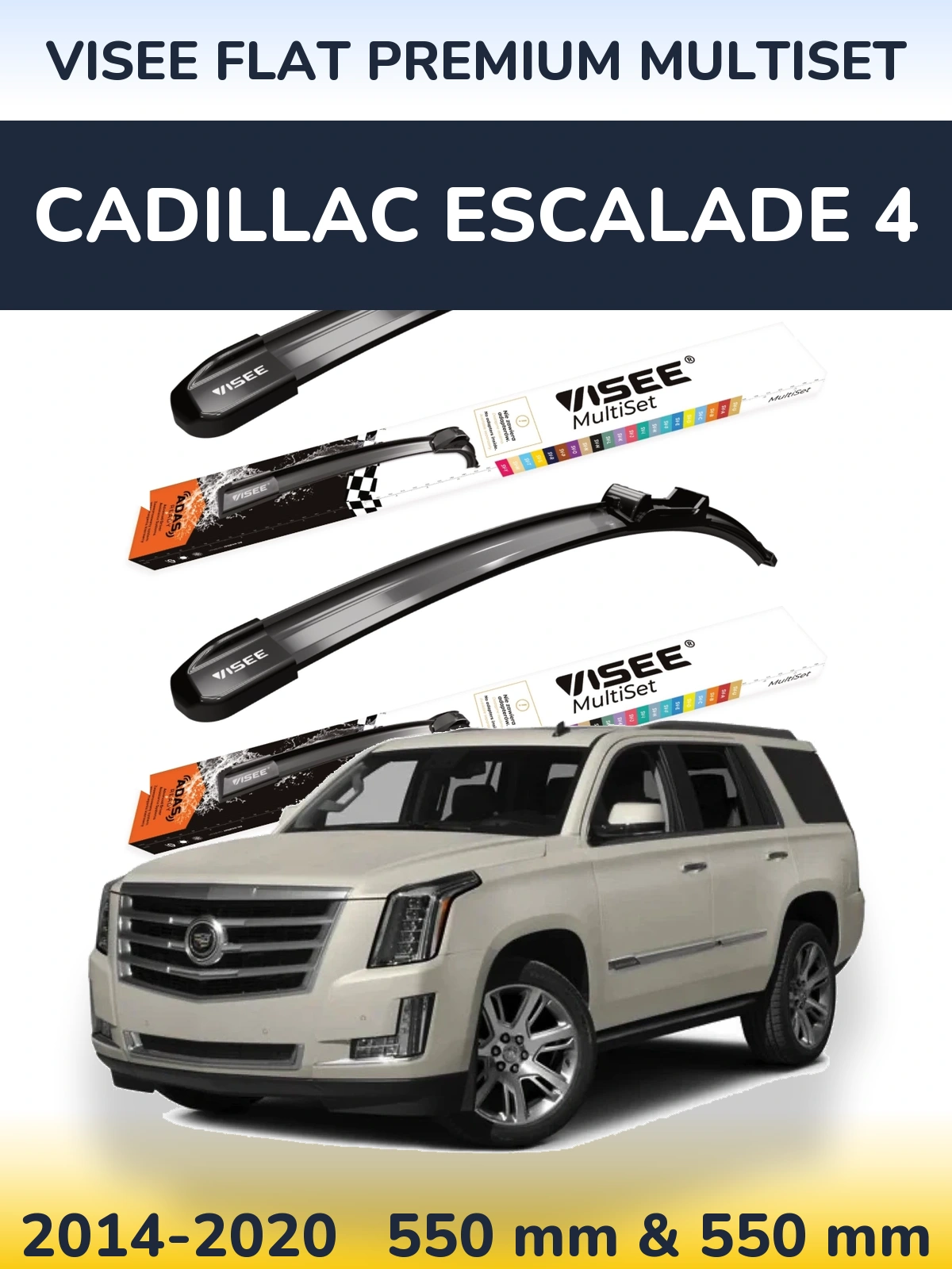 Ștergătoare VISEE FLAT PREMIUM MultiSet pentru Cadillac Escalade 4