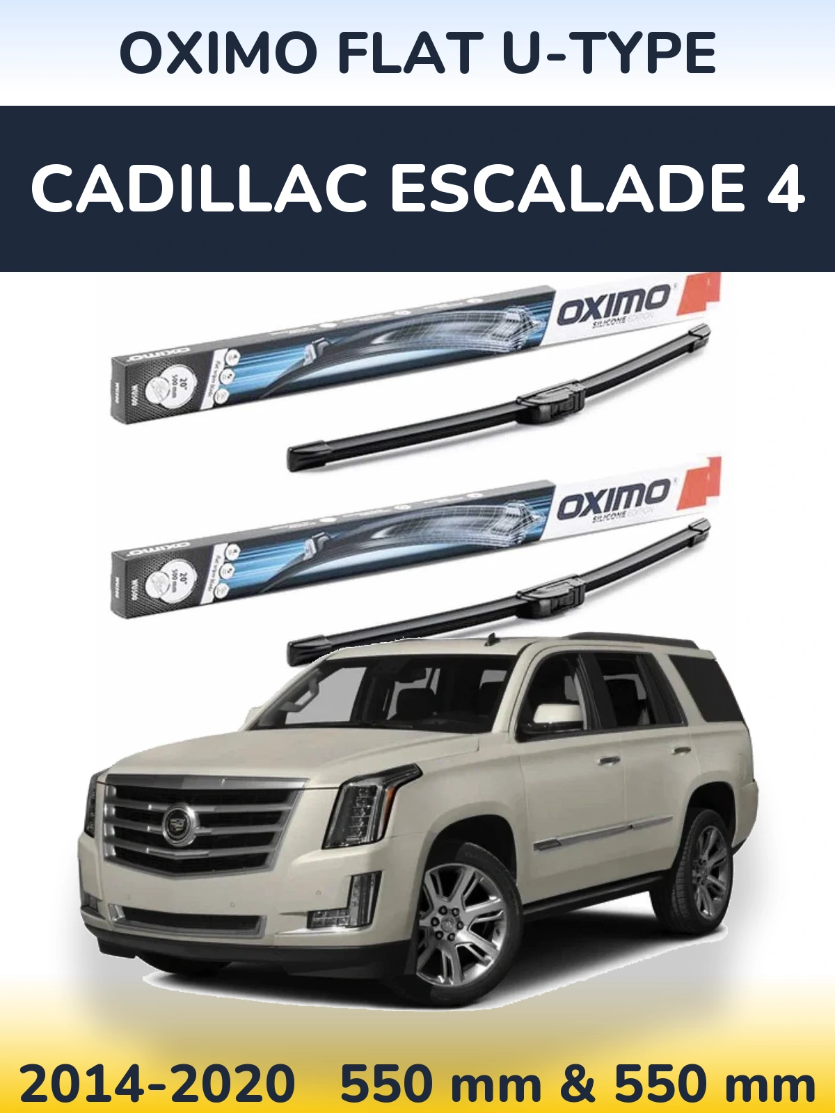 Ștergătoare Oximo Flat U-type pentru Cadillac Escalade 4