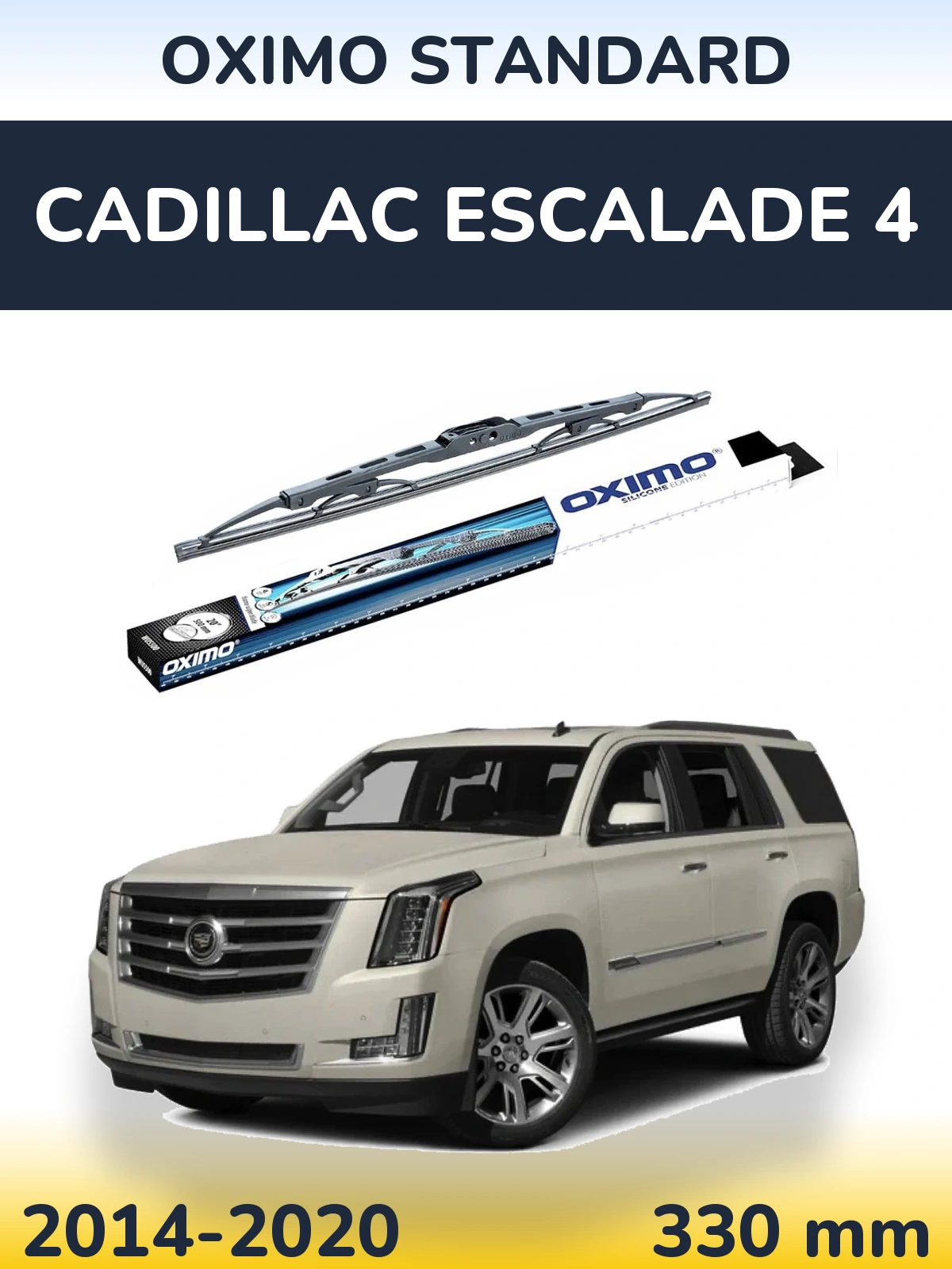 Ștergătoare Oximo Standard pentru Cadillac Escalade 4