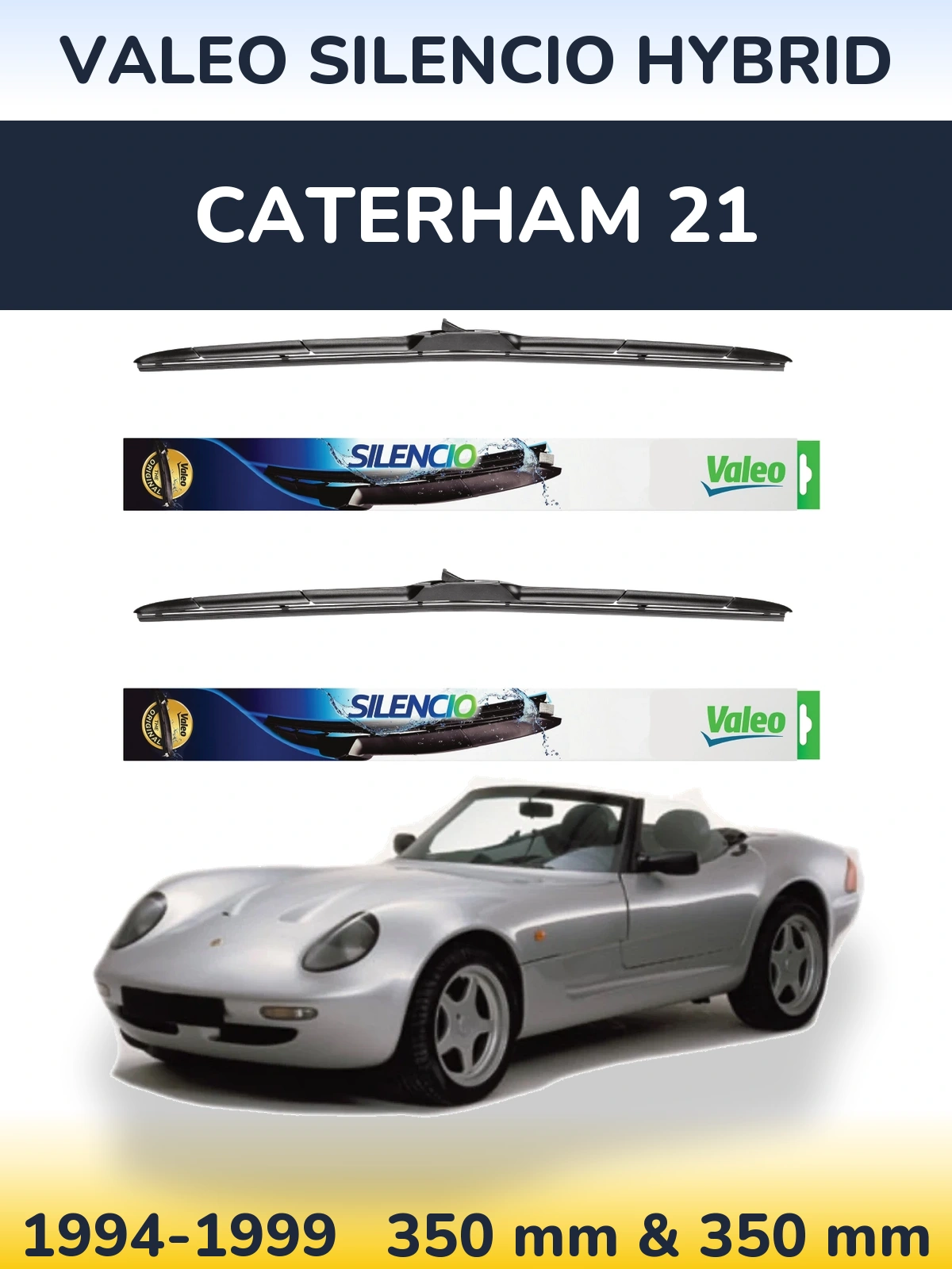 Ștergătoare Valeo Silencio Hybrid pentru Caterham 21