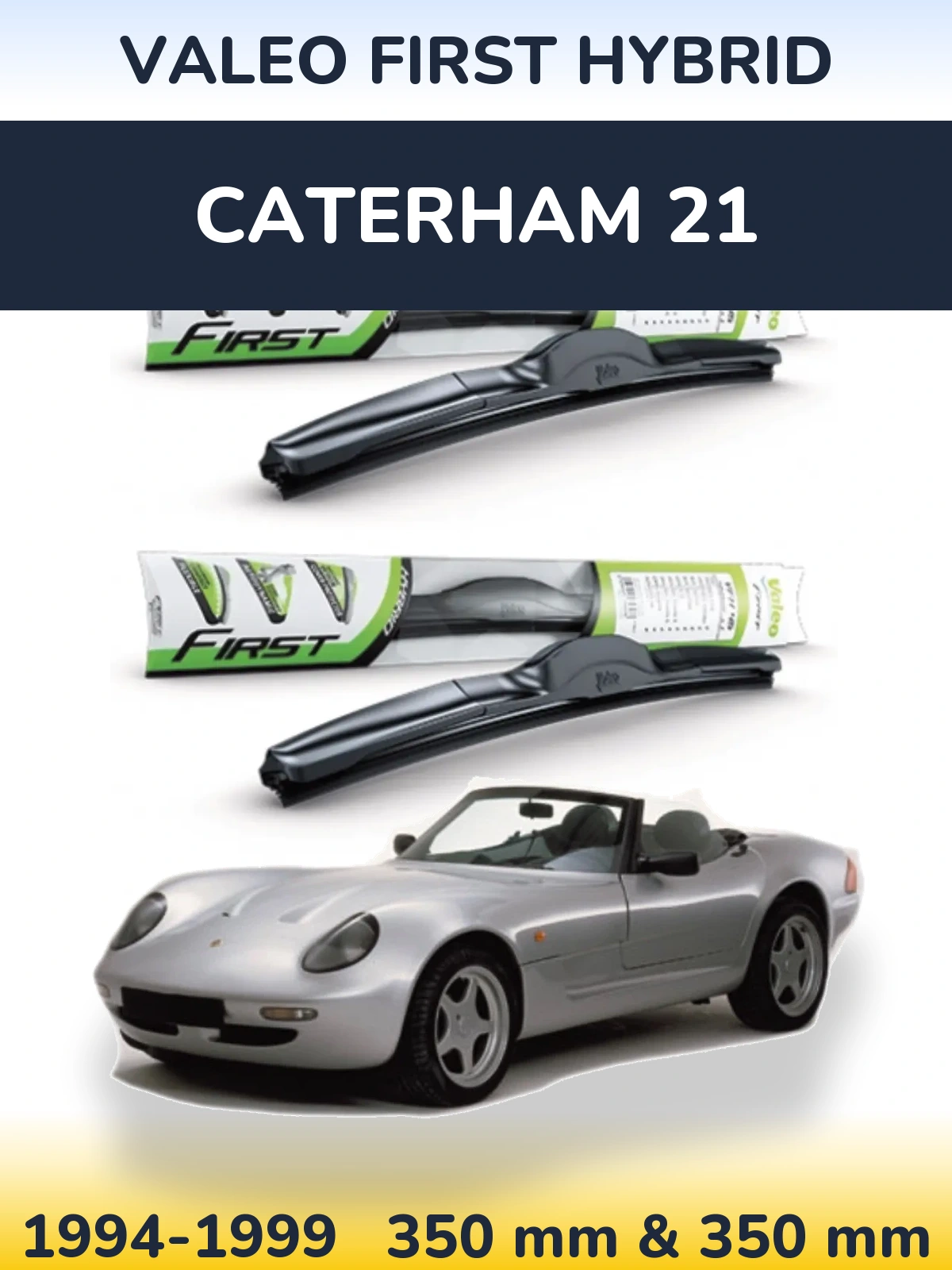 Ștergătoare Valeo First Hybrid pentru Caterham 21