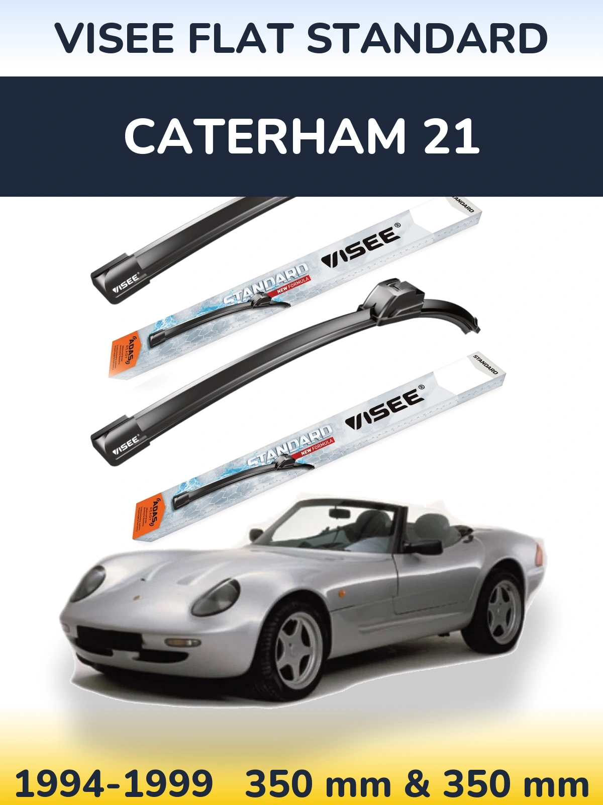 Ștergătoare VISEE FLAT STANDARD pentru Caterham 21
