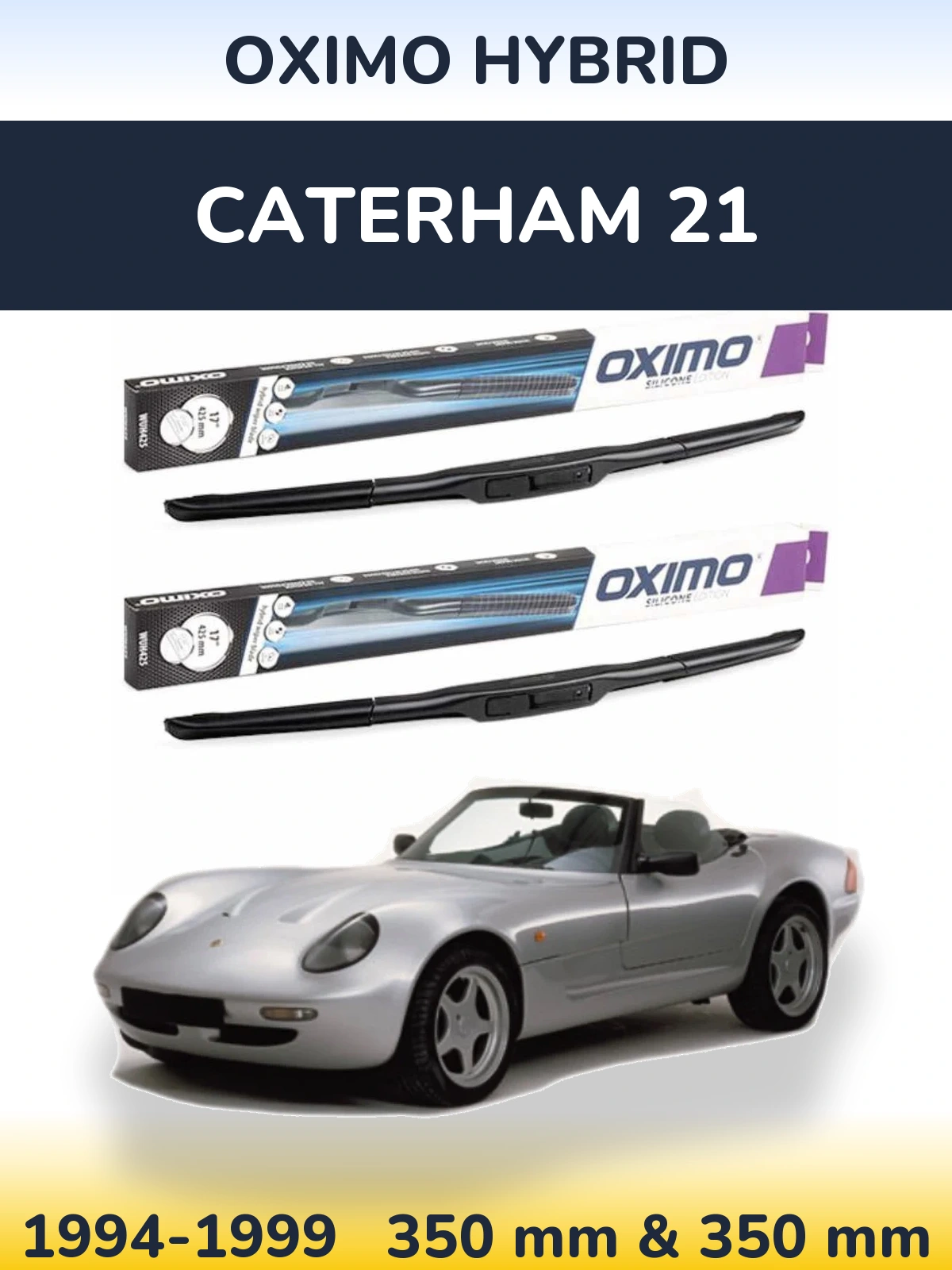 Ștergătoare Oximo Hybrid pentru Caterham 21