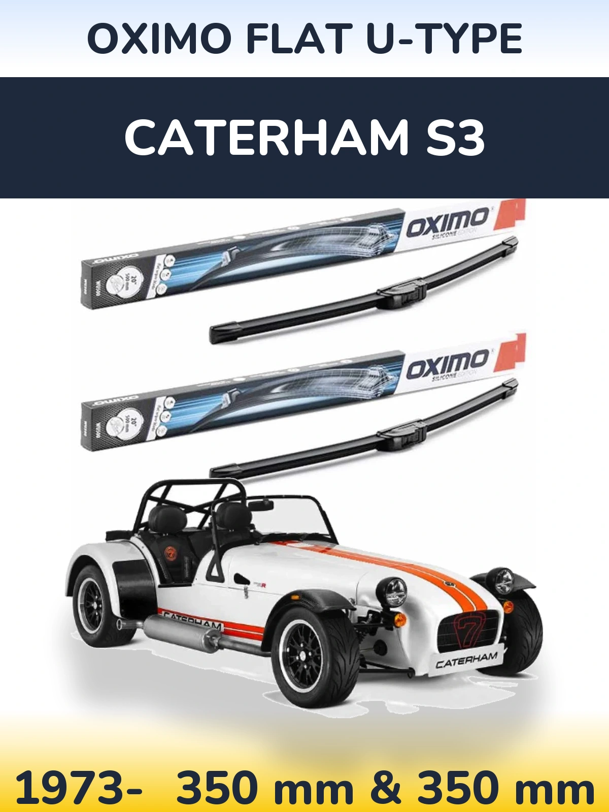 Ștergătoare Oximo Flat U-type pentru Caterham S3
