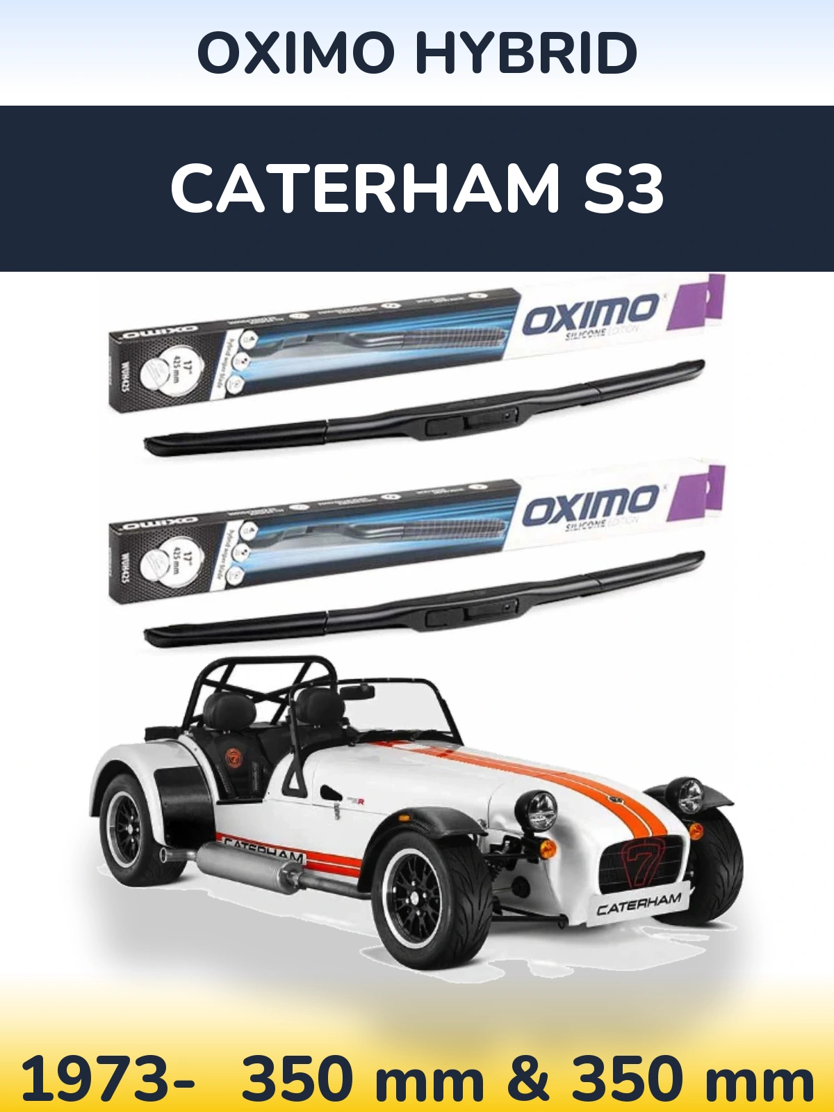 Ștergătoare Oximo Hybrid pentru Caterham S3