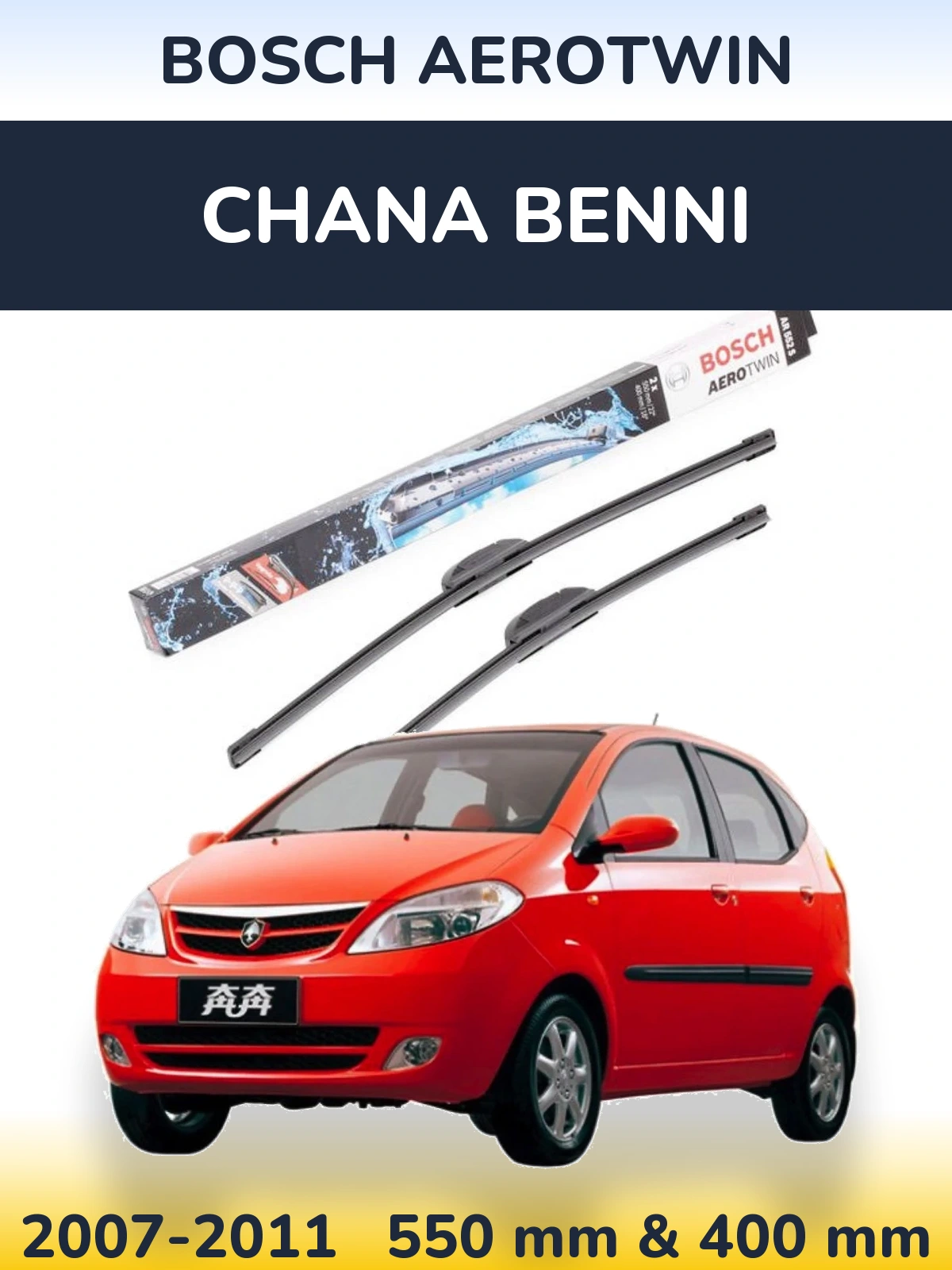Ștergătoare BOSCH AeroTwin pentru Chana Benni