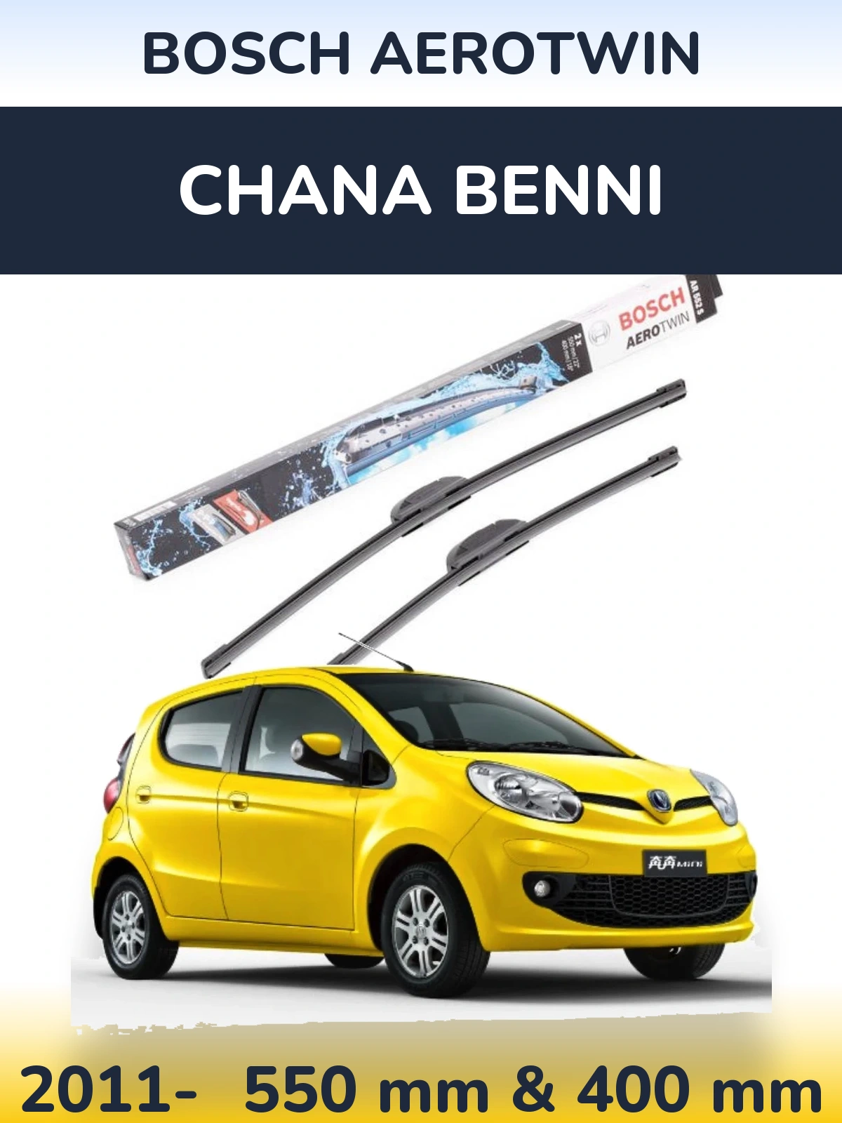 Ștergătoare BOSCH AeroTwin pentru Chana Benni