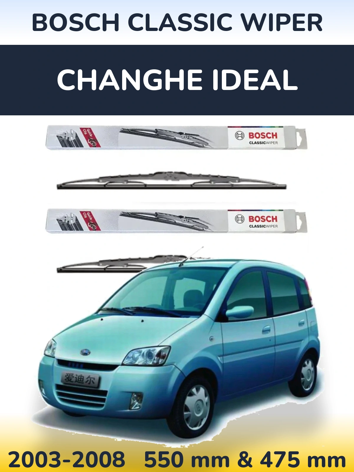Ștergătoare BOSCH Classic Wiper pentru Changhe Ideal