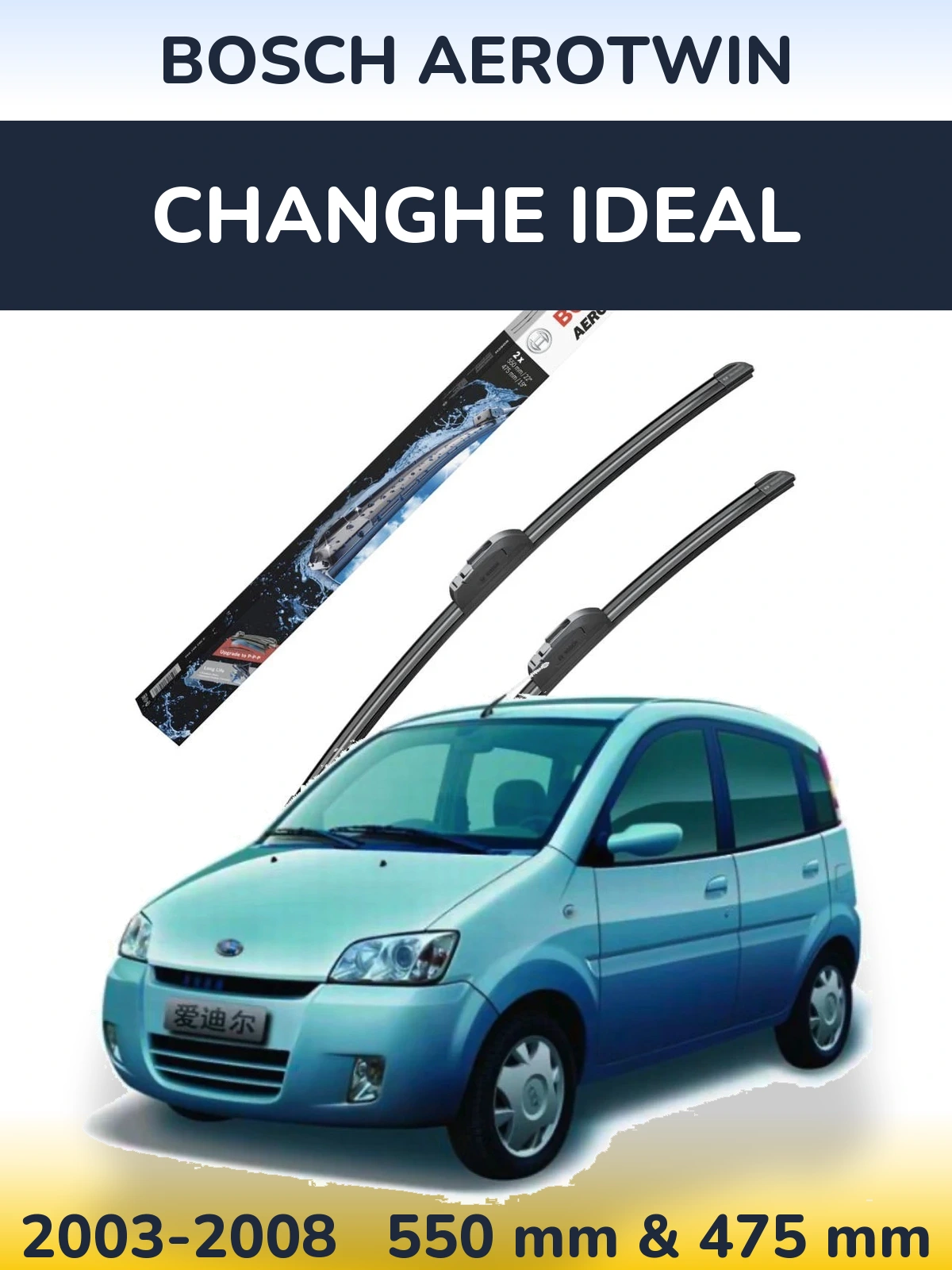 Ștergătoare BOSCH AeroTwin pentru Changhe Ideal