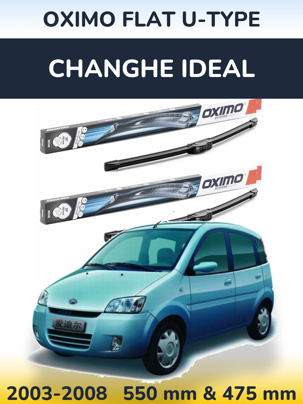 Ștergătoare Oximo Flat U-type pentru Changhe Ideal