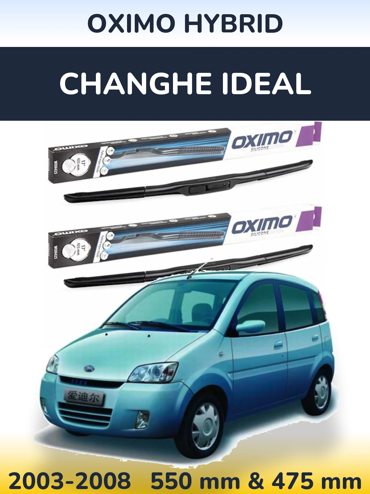 Ștergătoare Oximo Hybrid pentru Changhe Ideal