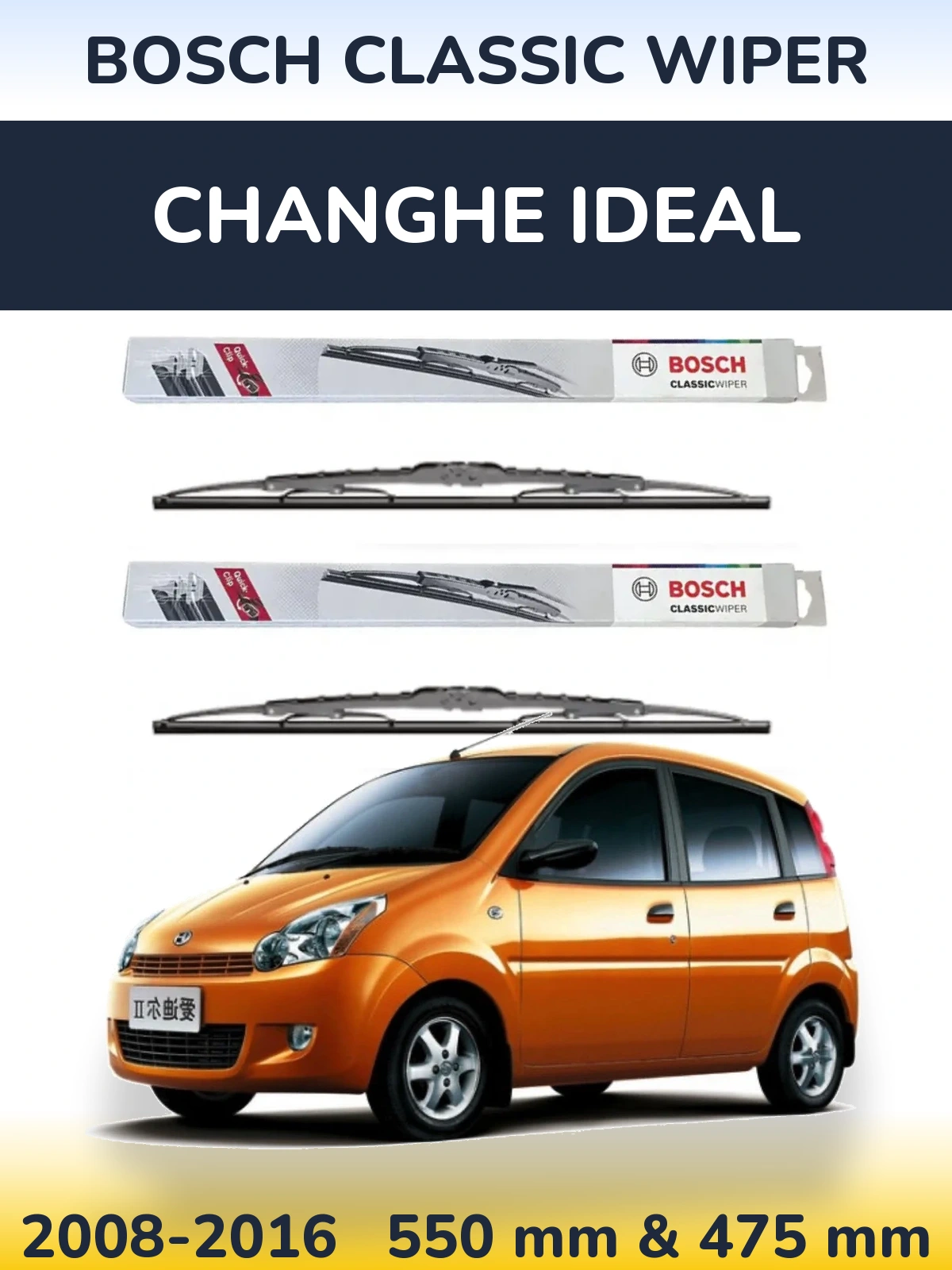 Ștergătoare BOSCH Classic Wiper pentru Changhe Ideal