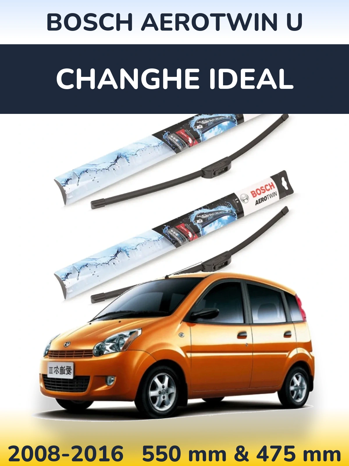 Ștergătoare BOSCH AeroTwin U pentru Changhe Ideal