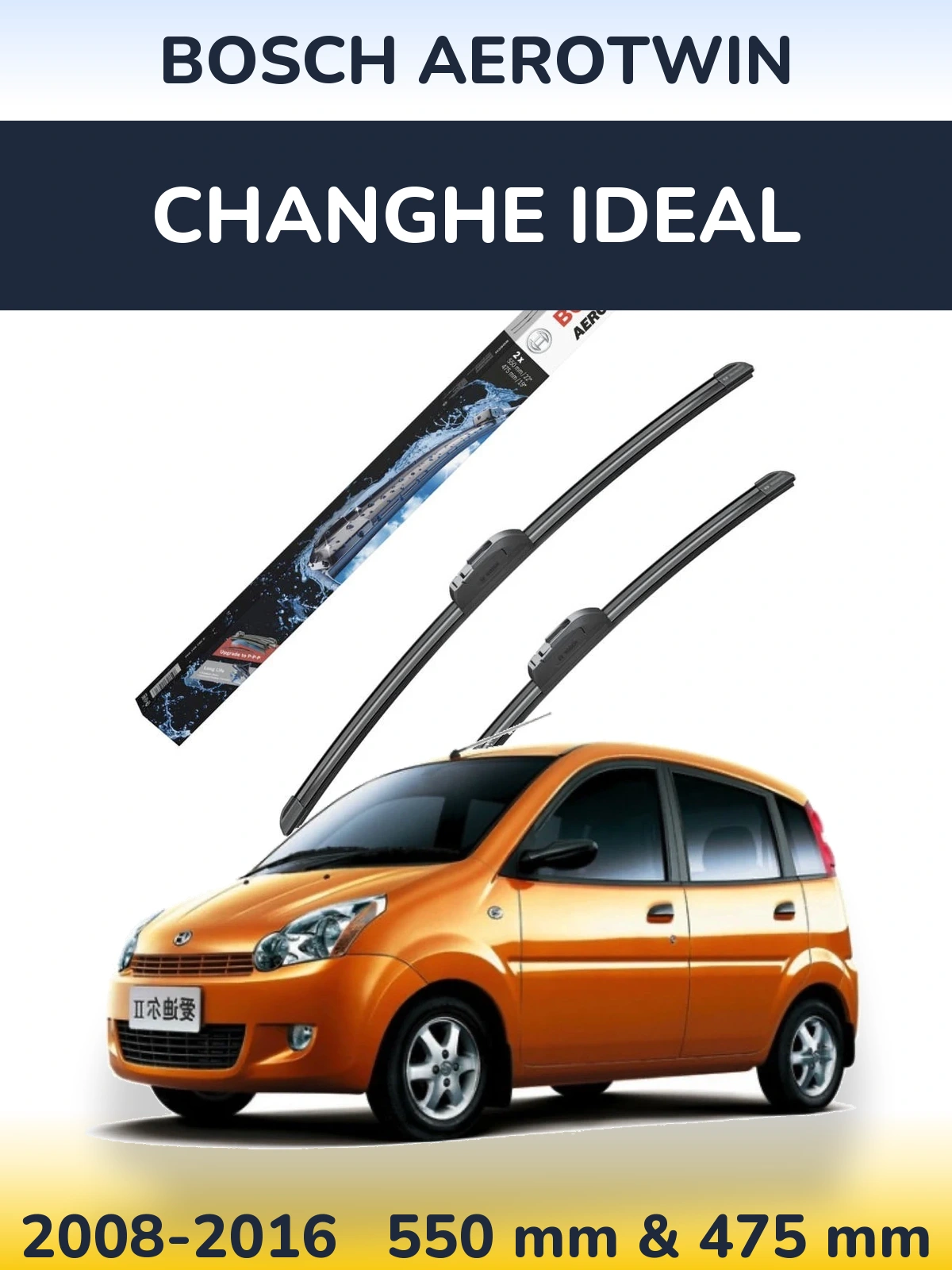 Ștergătoare BOSCH AeroTwin pentru Changhe Ideal