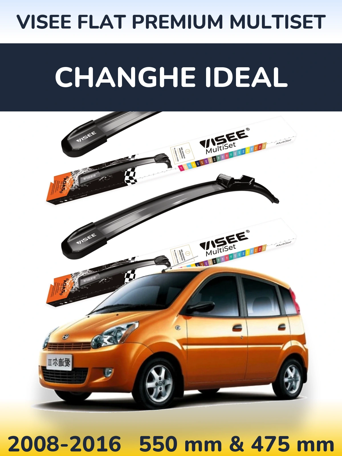 Ștergătoare VISEE FLAT PREMIUM MultiSet pentru Changhe Ideal