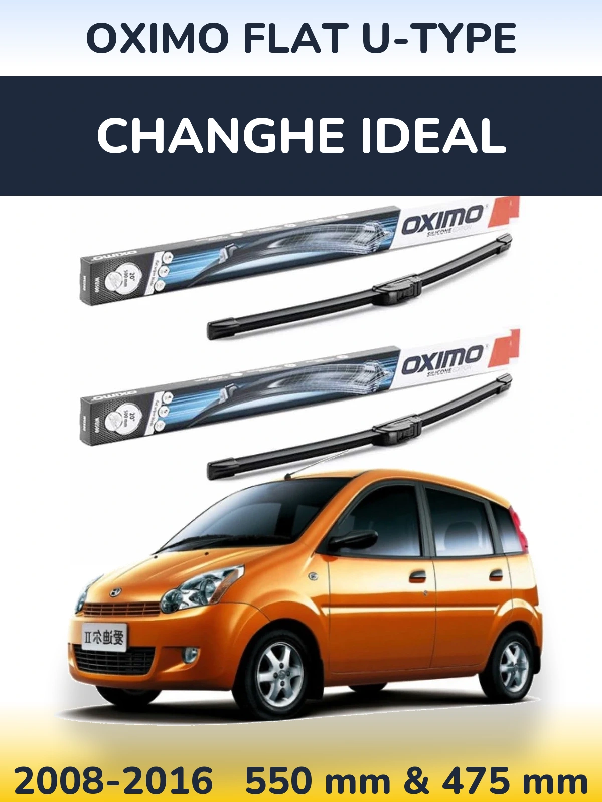 Ștergătoare Oximo Flat U-type pentru Changhe Ideal