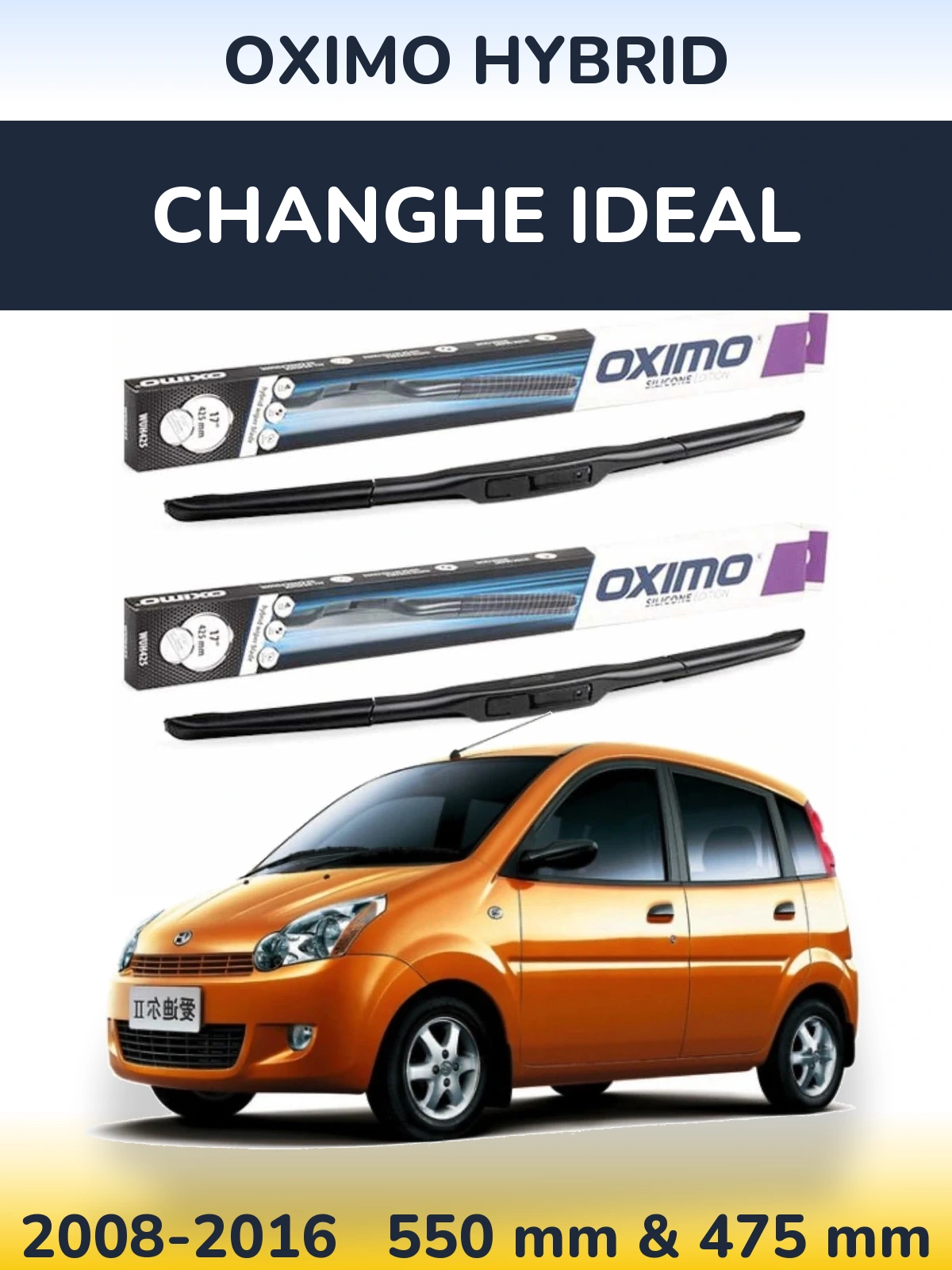 Ștergătoare Oximo Hybrid pentru Changhe Ideal