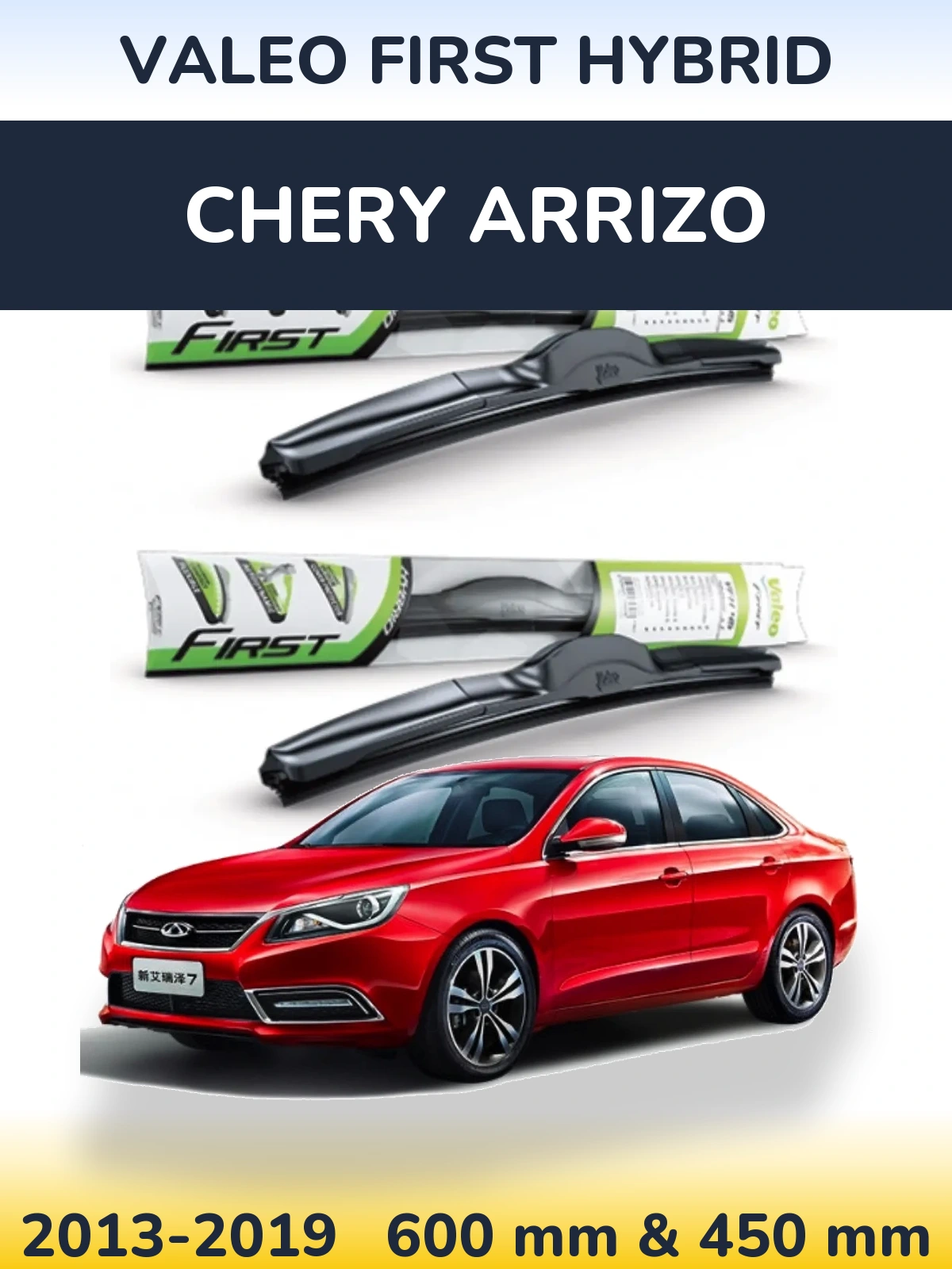 Ștergătoare Valeo First Hybrid pentru Chery Arrizo