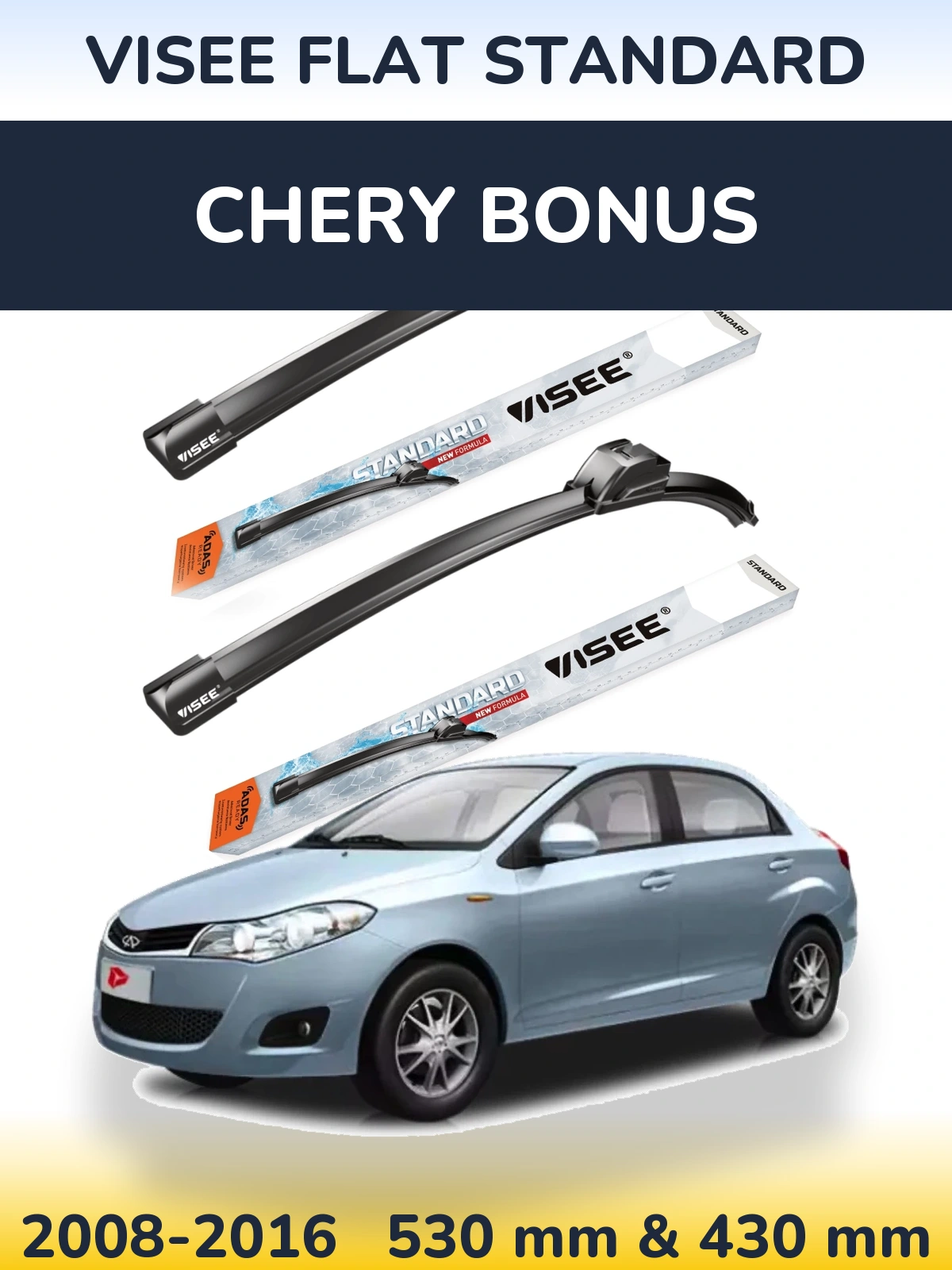 Ștergătoare VISEE FLAT STANDARD pentru Chery Bonus