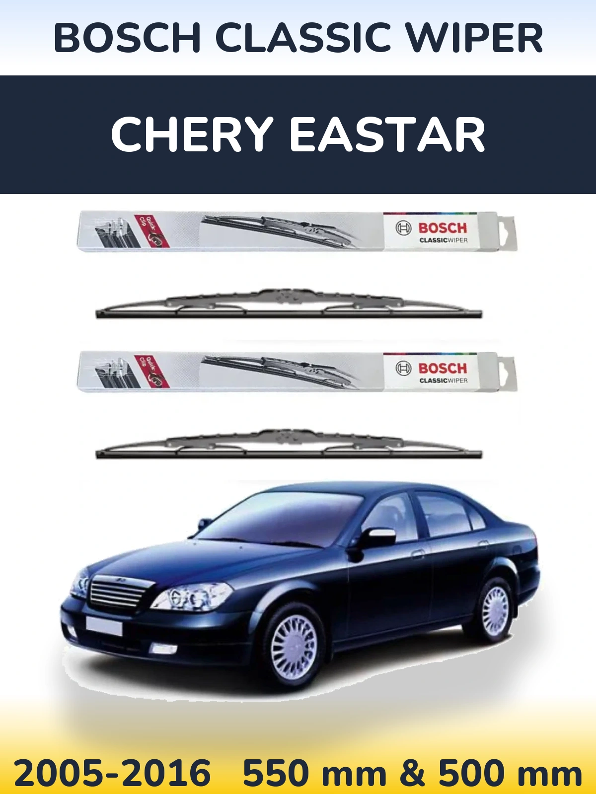 Ștergătoare BOSCH Classic Wiper pentru Chery Eastar