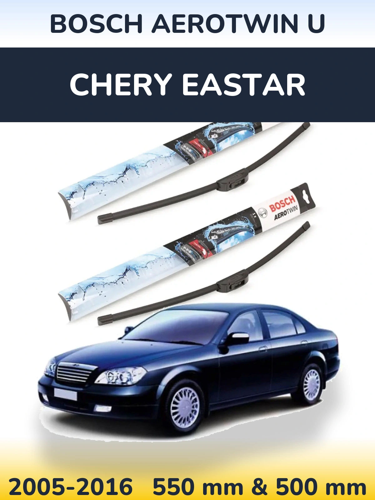 Ștergătoare BOSCH AeroTwin U pentru Chery Eastar