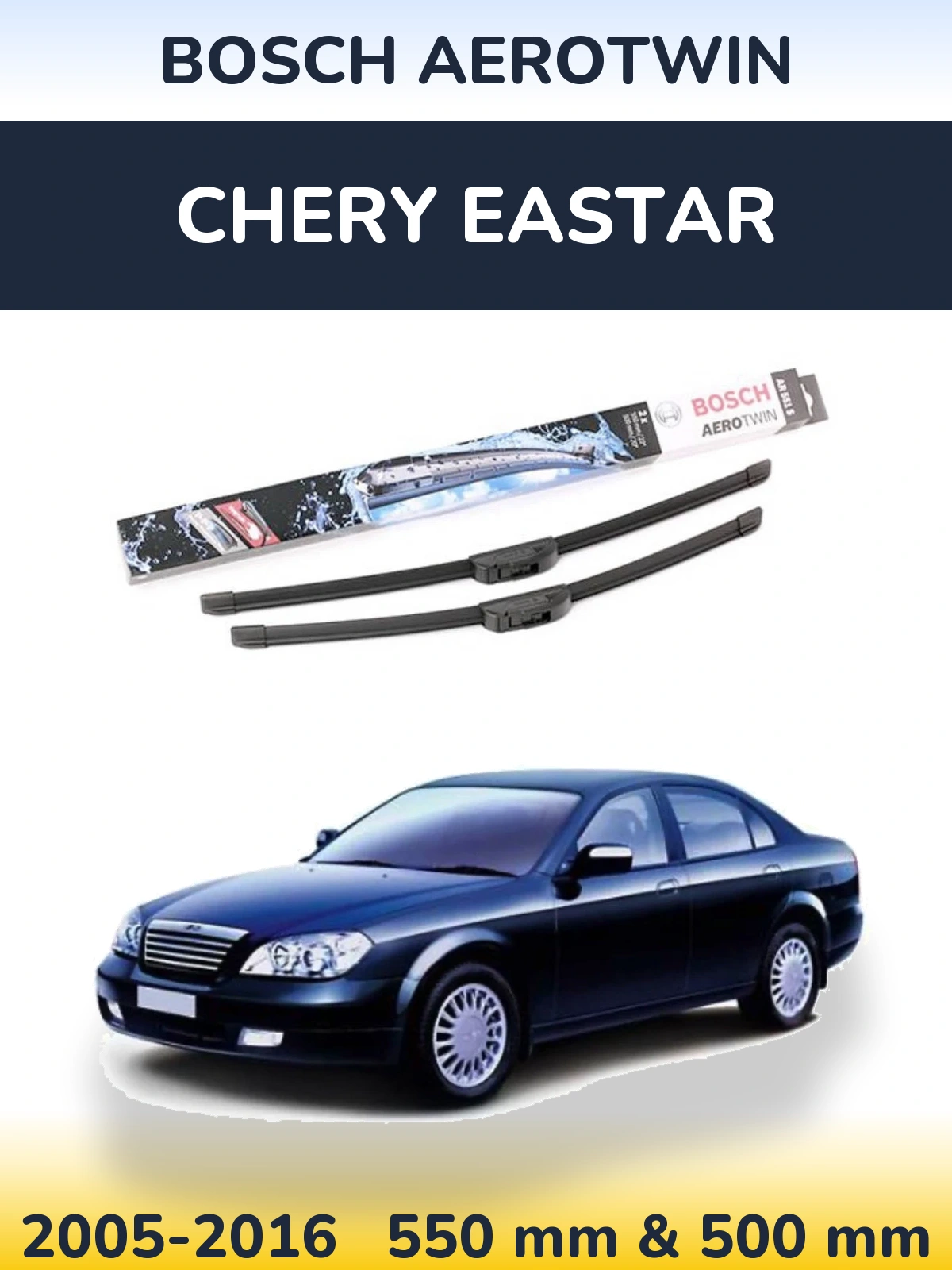 Ștergătoare BOSCH AeroTwin pentru Chery Eastar