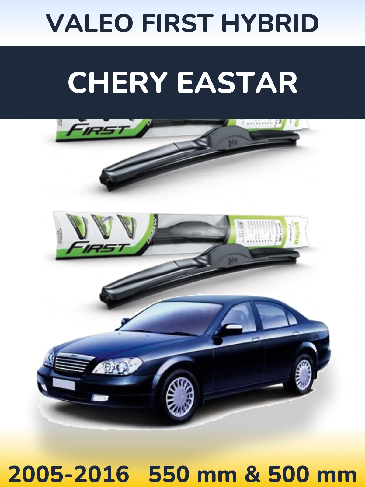 Ștergătoare Valeo First Hybrid pentru Chery Eastar