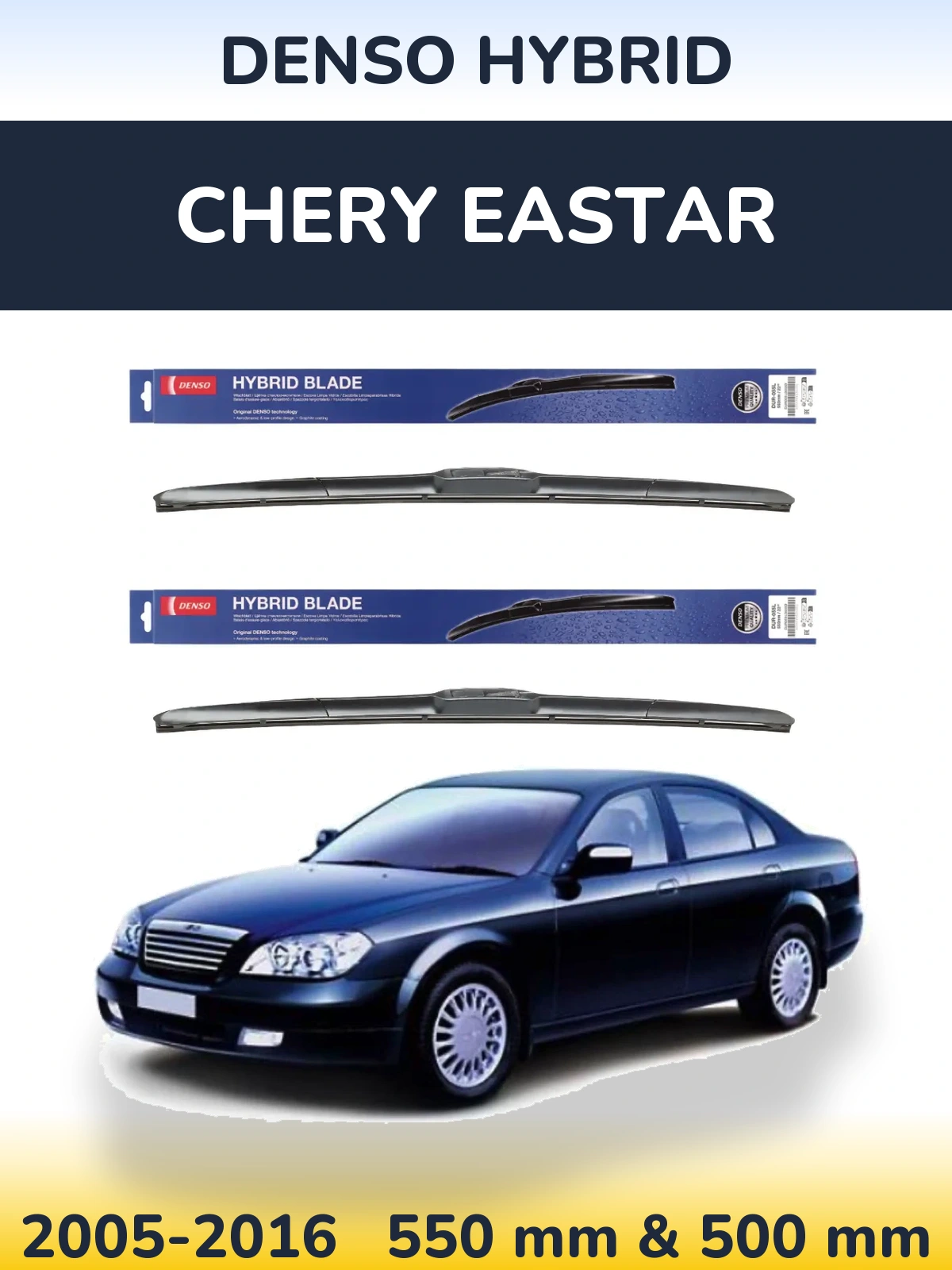 Ștergătoare Denso Hybrid pentru Chery Eastar