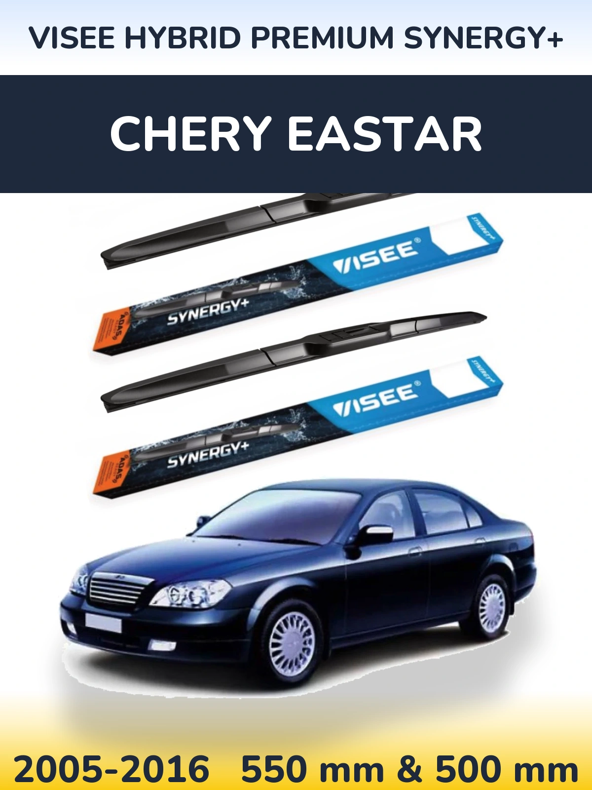 Ștergătoare VISEE HYBRID PREMIUM SYNERGY+ pentru Chery Eastar