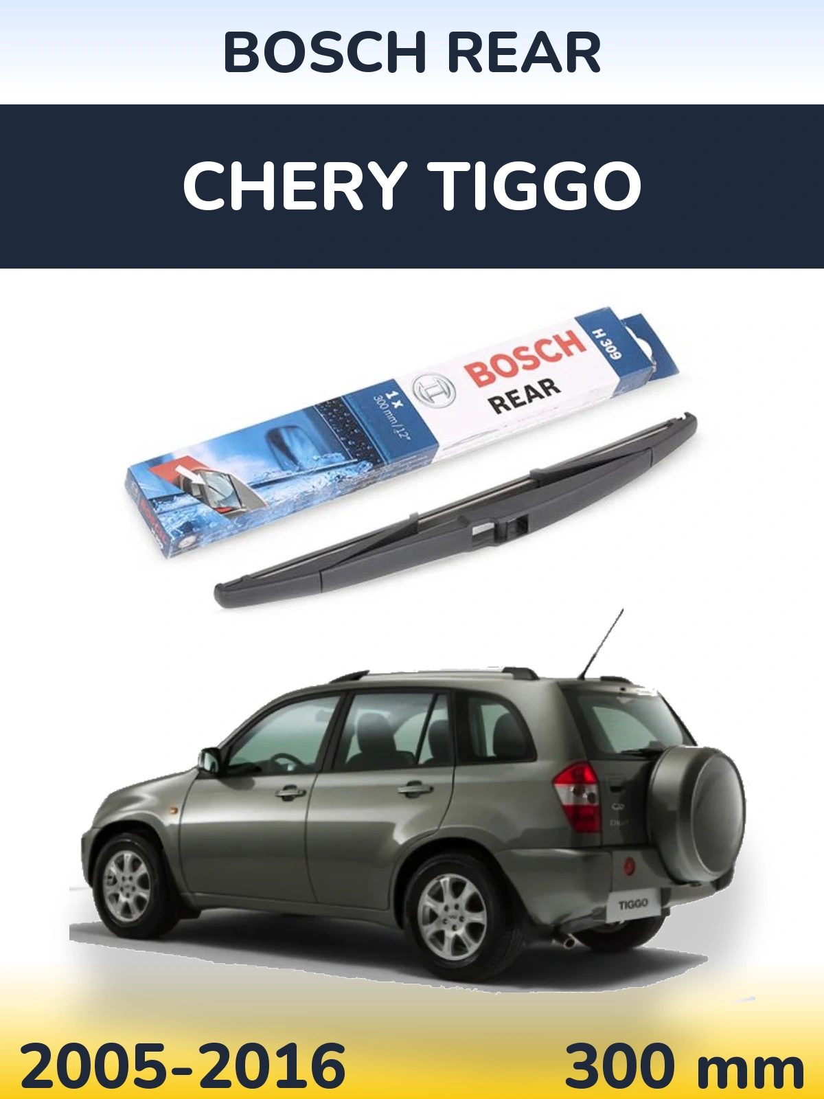 Ștergătoare BOSCH Rear pentru Chery Tiggo