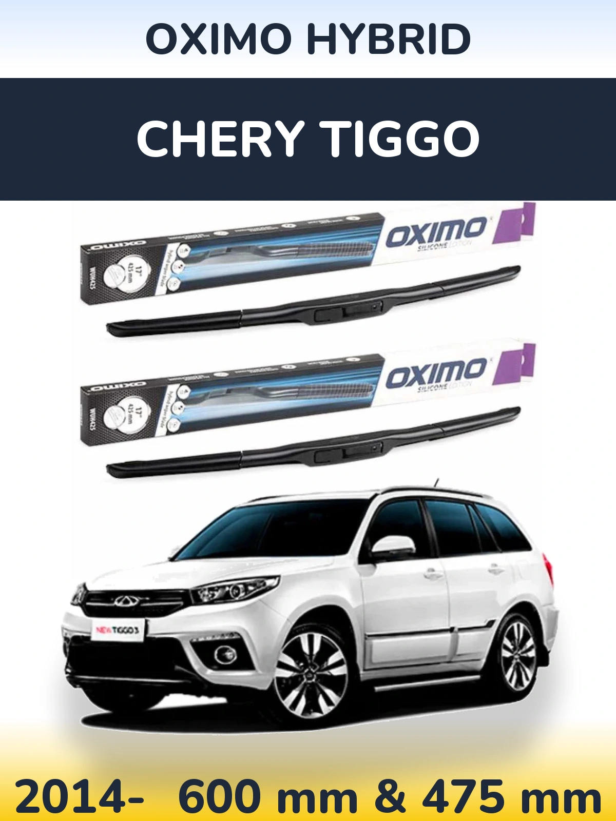 Ștergătoare Oximo Hybrid pentru Chery Tiggo