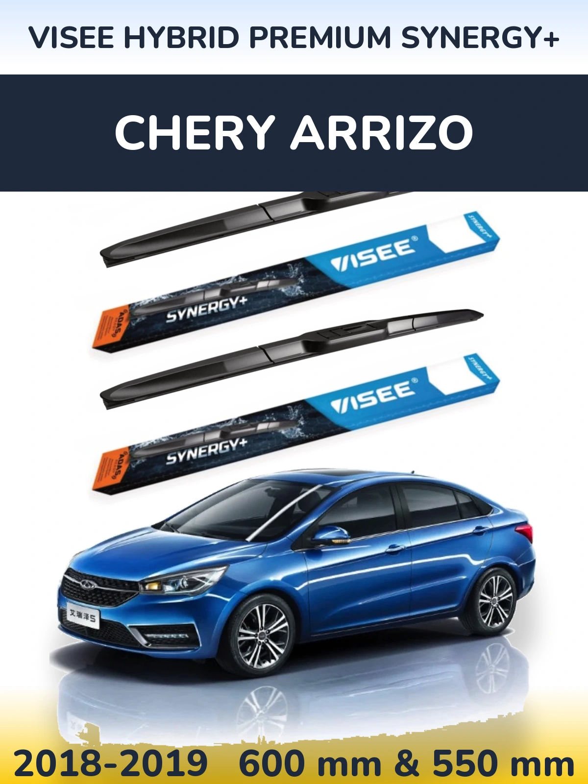 Ștergătoare VISEE HYBRID PREMIUM SYNERGY+ pentru Chery Arrizo