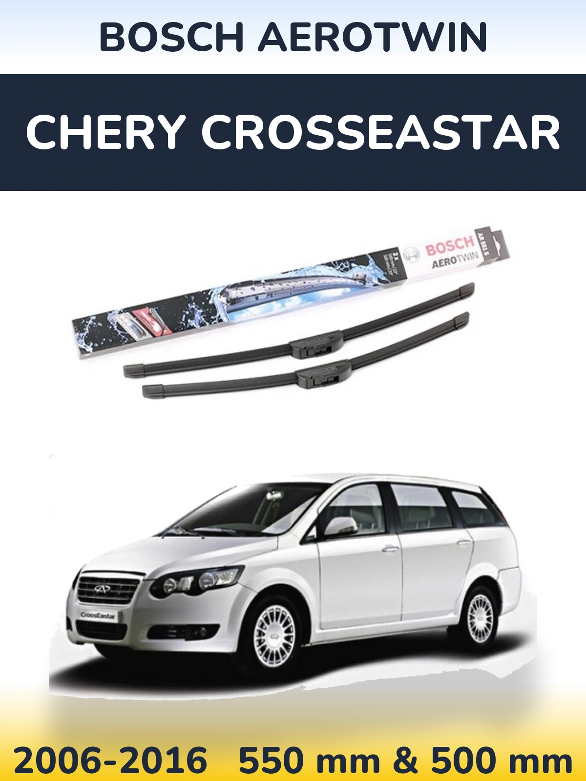 Ștergătoare BOSCH AeroTwin pentru Chery CrossEastar