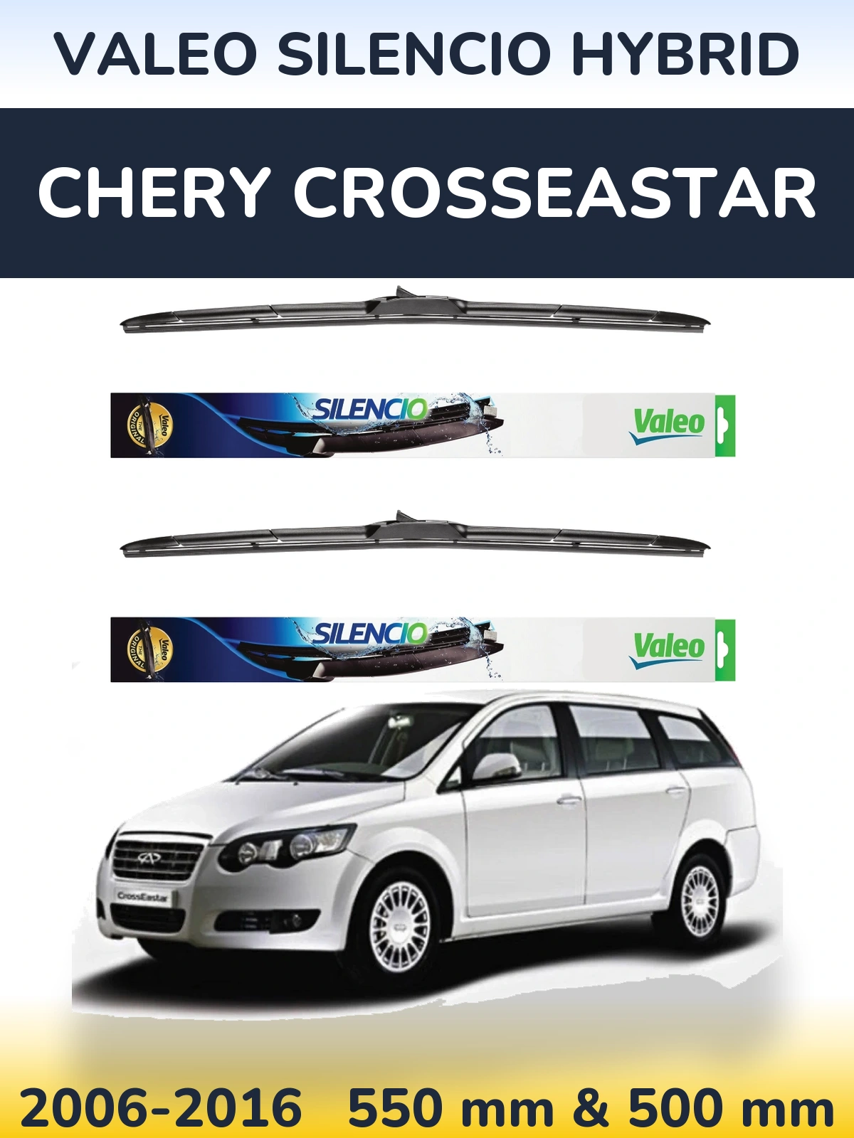 Ștergătoare Valeo Silencio Hybrid pentru Chery CrossEastar