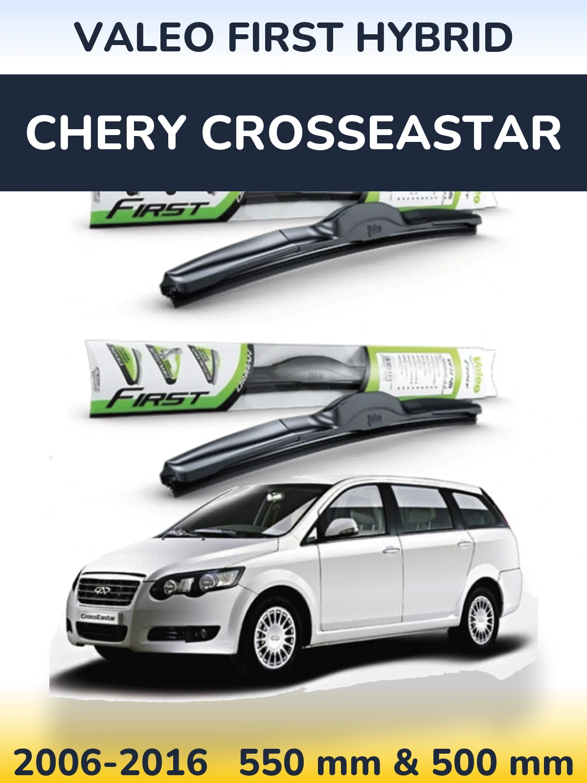 Ștergătoare Valeo First Hybrid pentru Chery CrossEastar