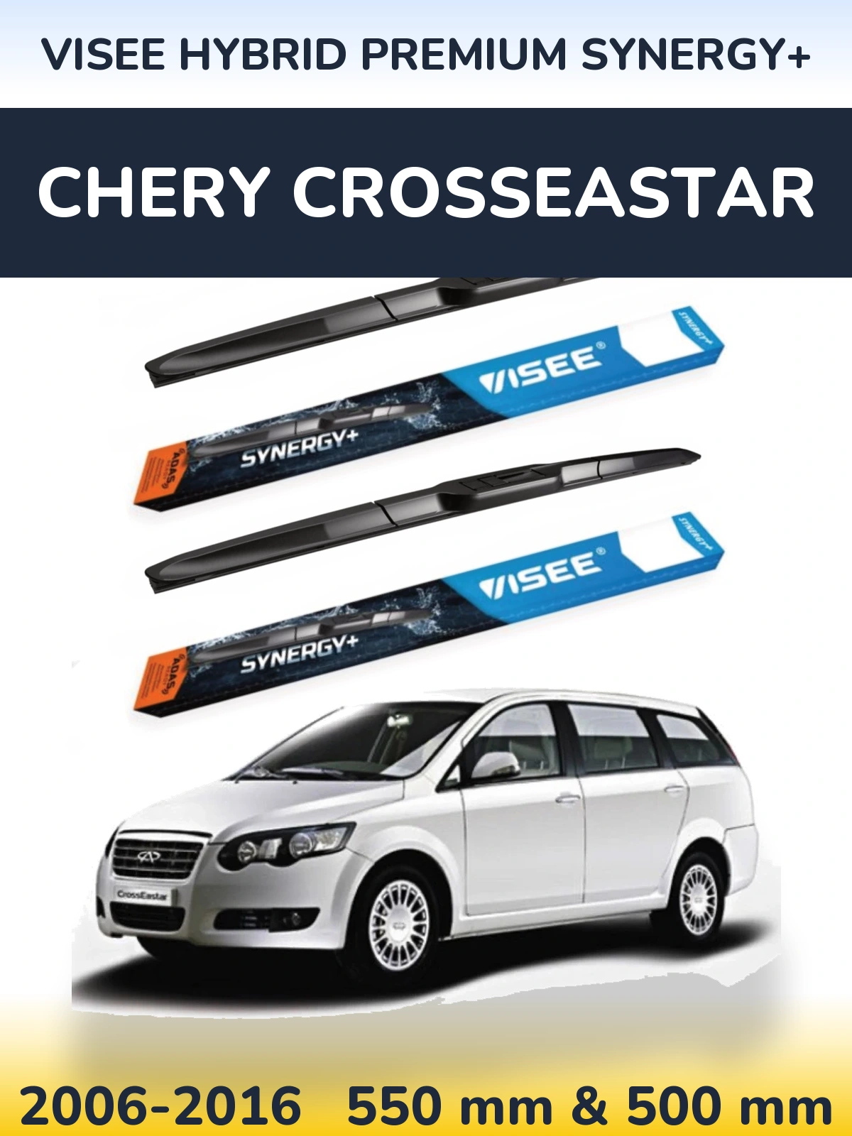 Ștergătoare VISEE HYBRID PREMIUM SYNERGY+ pentru Chery CrossEastar